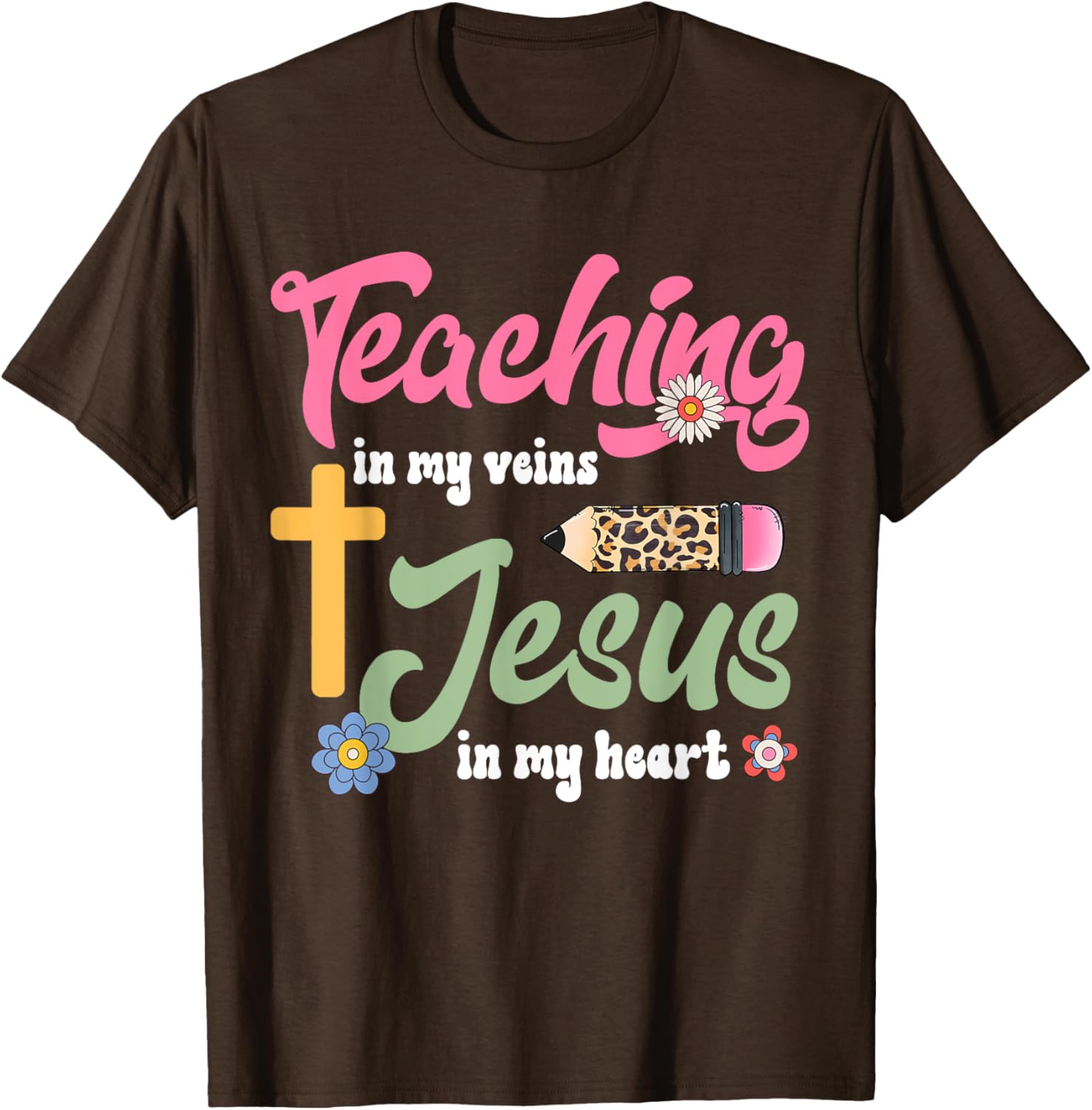 Christian Teacher T-Shirt Teaching in My Veins Jesus in My Heart - 6