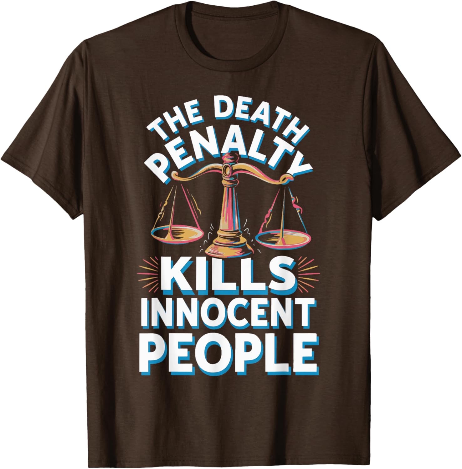Death Penalty Kills Innocent People T-Shirt for Activists and Advocates - 16