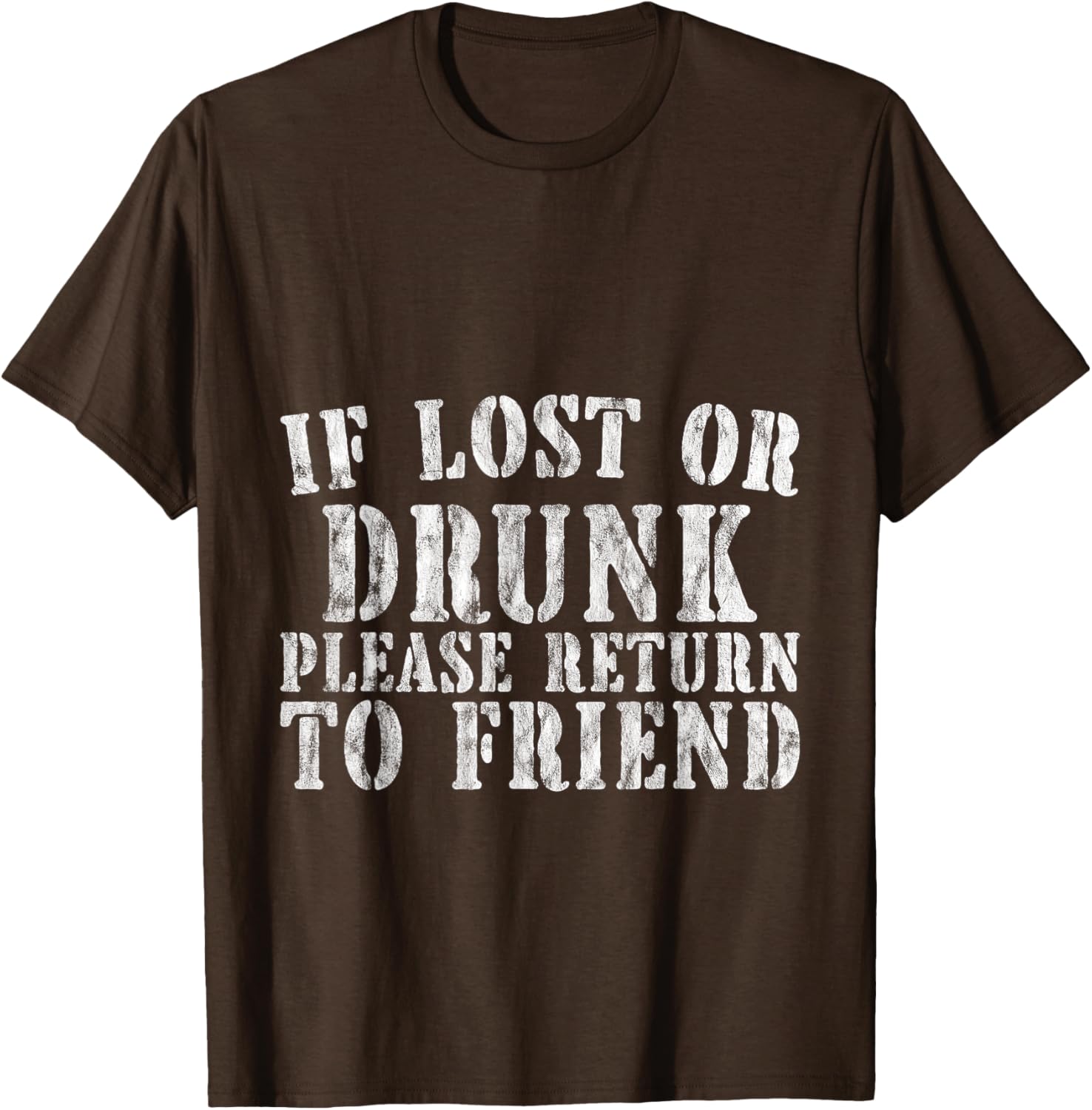 If Lost or Drunk Please Return To Friend Party Safety T-Shirt - 14