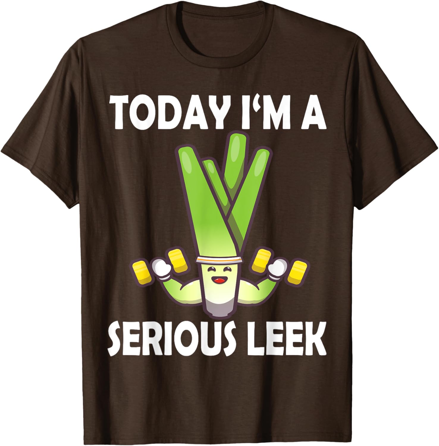 Today I'm a Serious Leek Funny Gym T-Shirt for Lift Lovers - 21