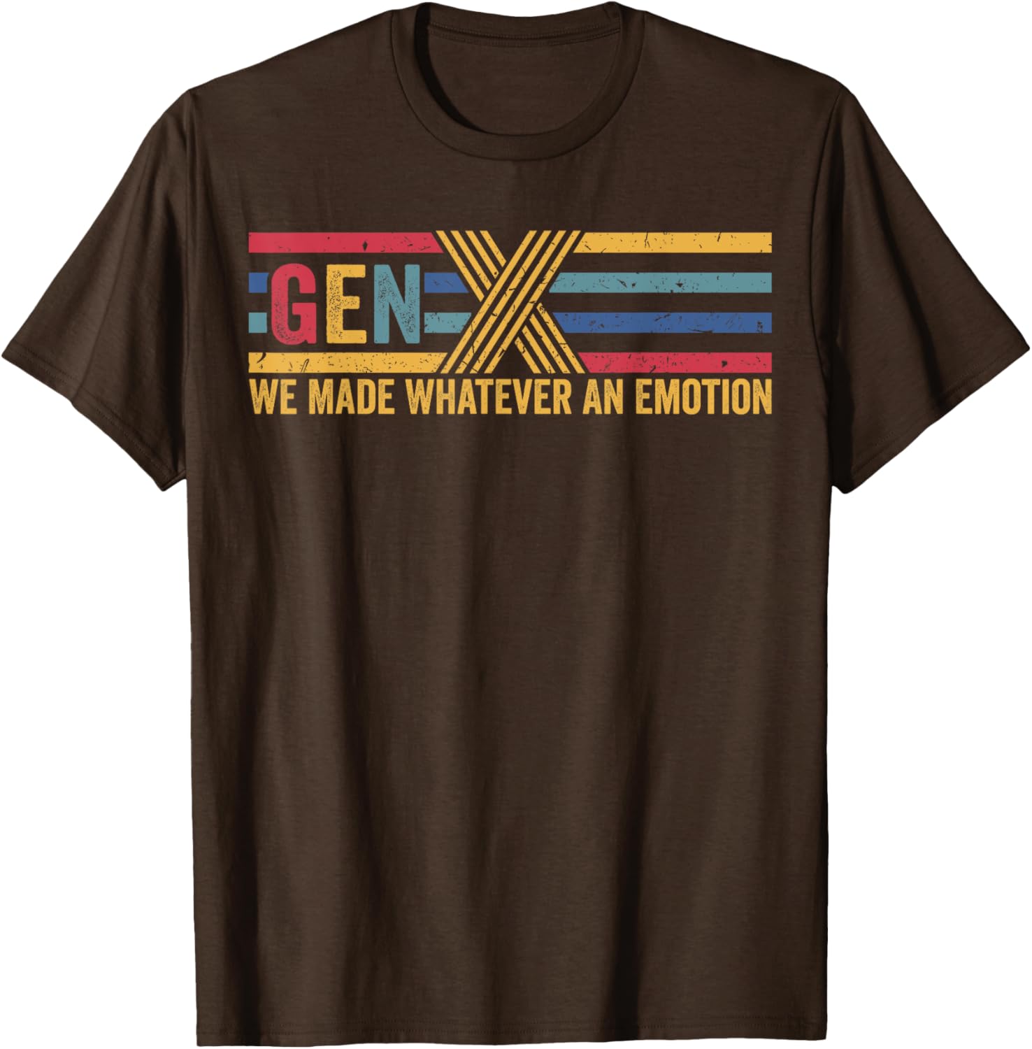 Gen X We Made Whatever Emotion T-Shirt for Cool Casual Style - 5
