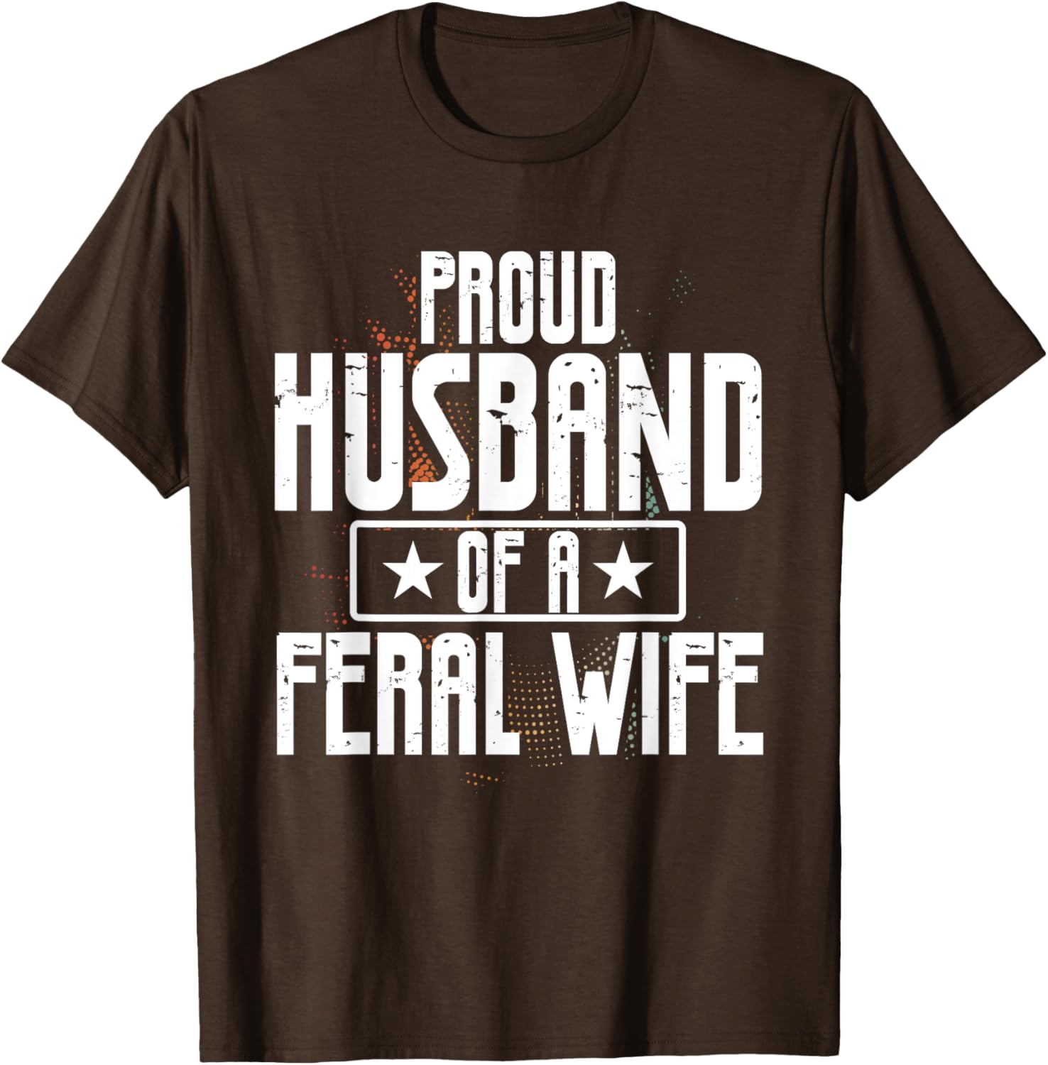 Proud Husband of a Feral Wife Statement T-Shirt for Outdoor Lovers - 2