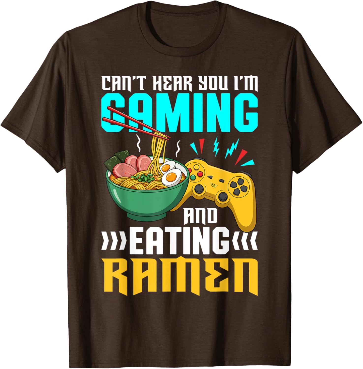 Gaming and Ramen Lover T-Shirt Can't Hear You I'm Eating Apparel - 5