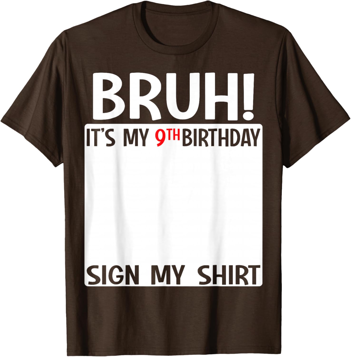 Bruh It’s My 9th Birthday T-Shirt Fun 9 Years Old Celebration Shirt - 9