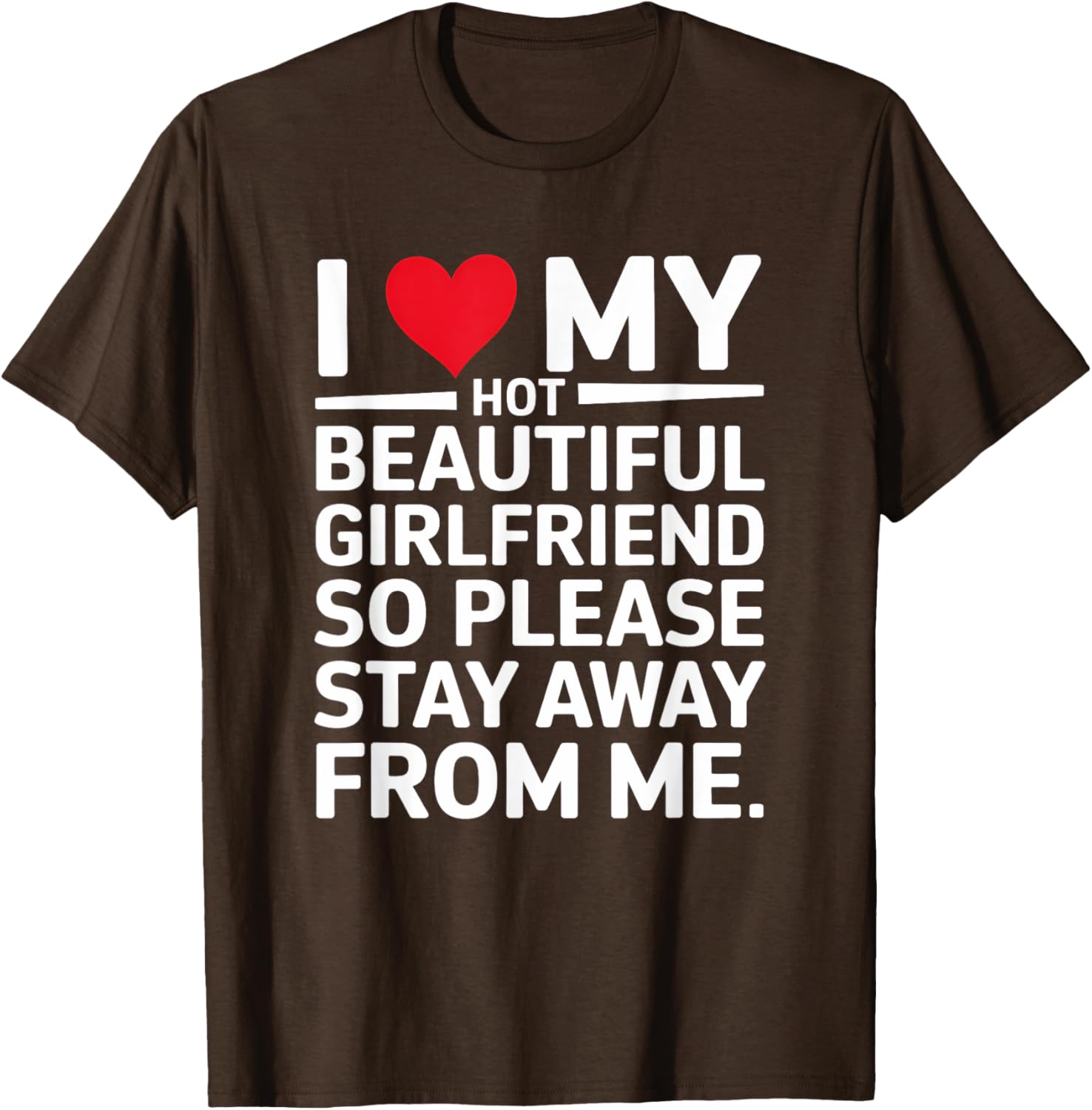 Cute I Love My Hot Beautiful Girlfriend T-Shirt for Fun Couple Wear - 11