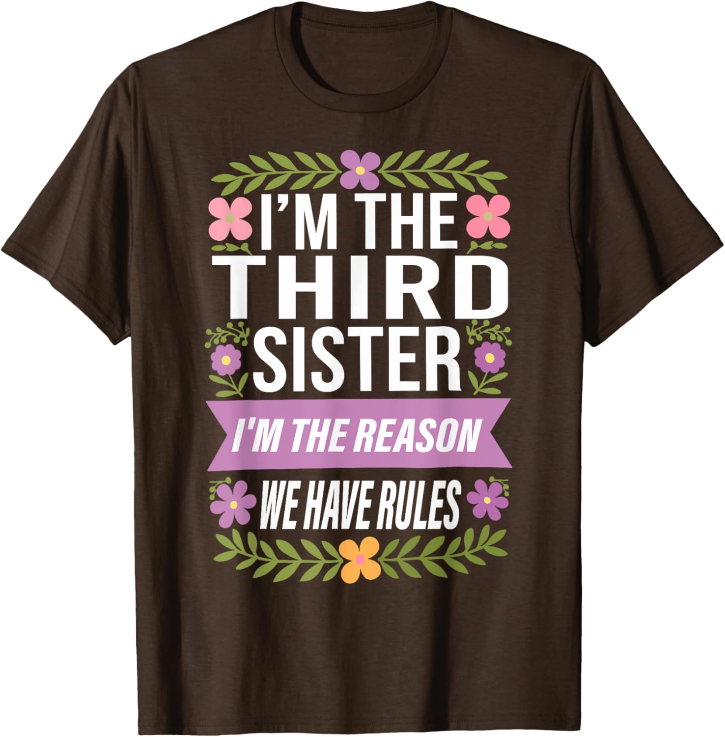 Funny Third Sister I'm the Reason We Have Rules T-Shirt for Siblings - 16