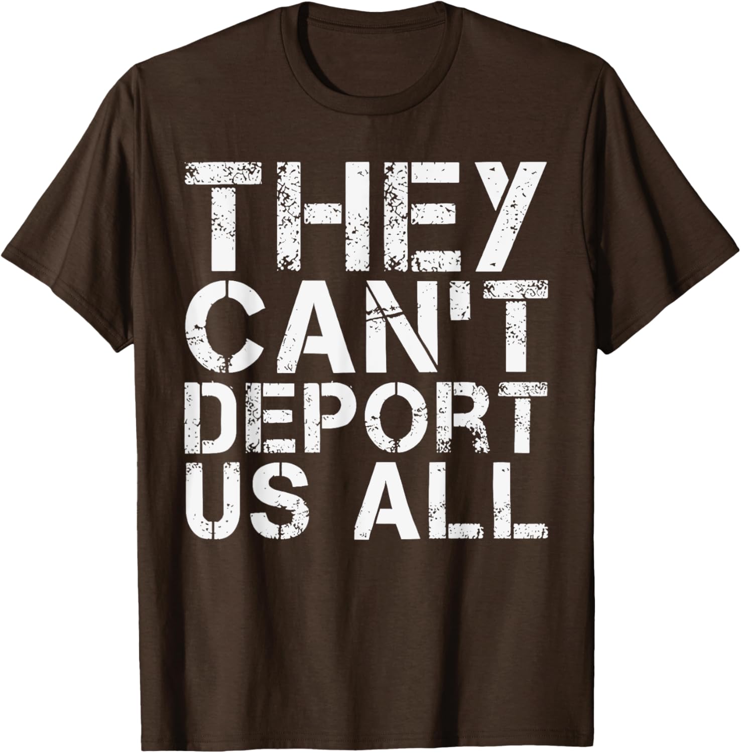 They Can't Deport Us All Immigration Activist T-Shirt for Advocates - 14