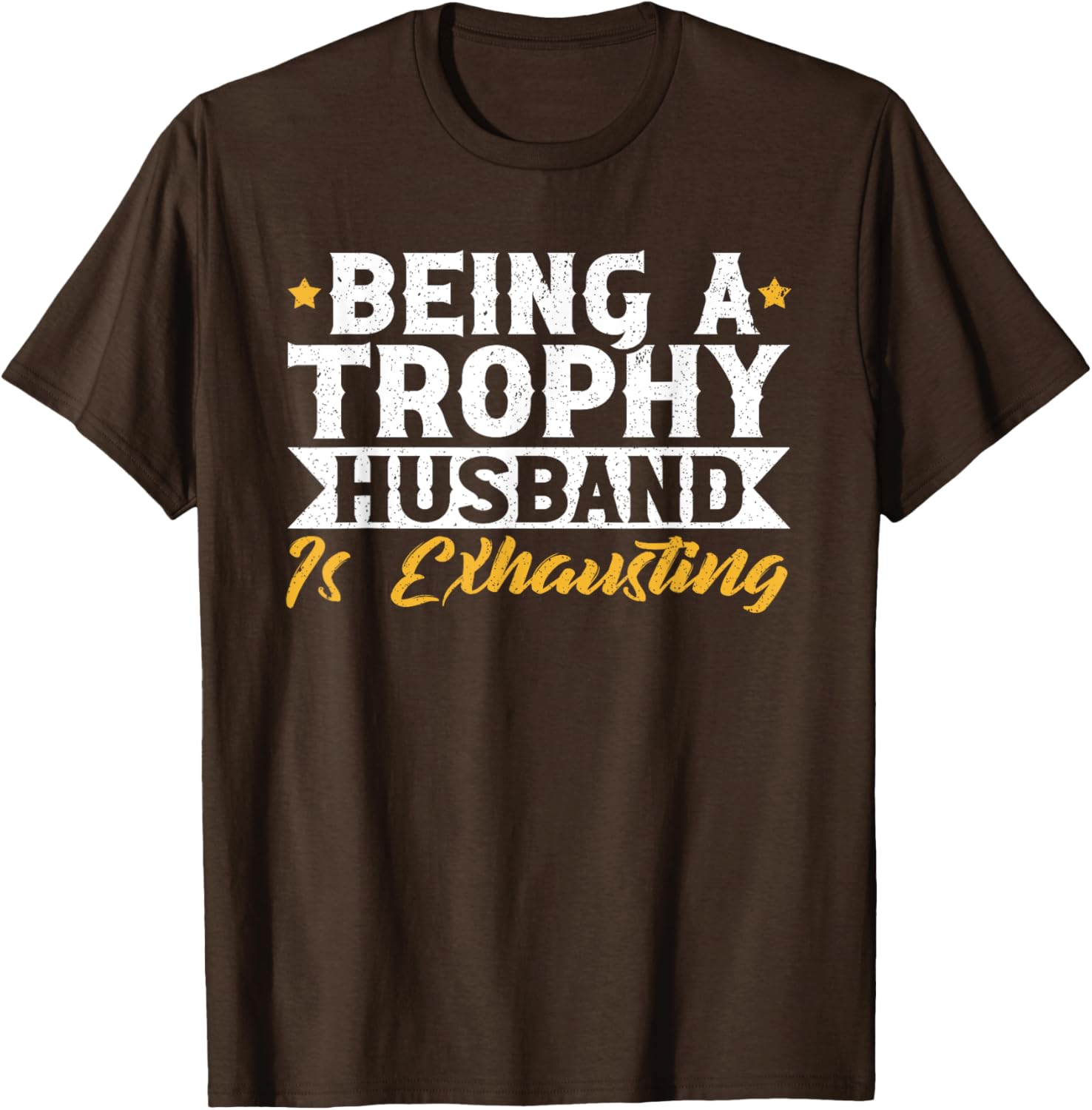 Exhausted Trophy Husband Wedding Anniversary T-Shirt for Him - 1