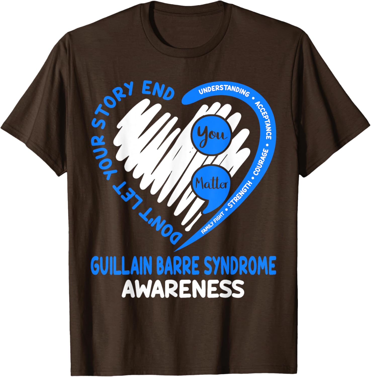 Guillain Barre Syndrome Awareness T-Shirt Don't Let Your Story End - 7