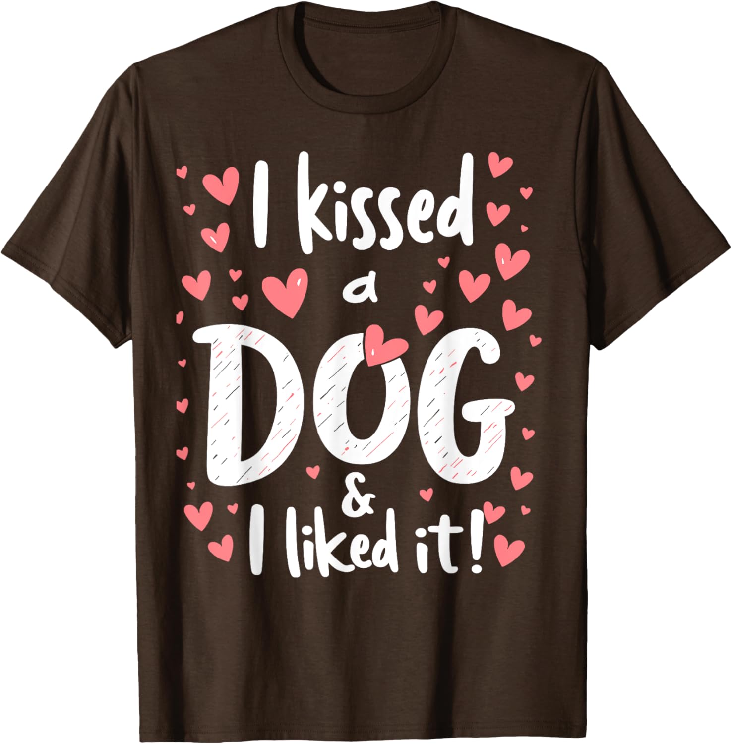 I Kissed a Dog and I Like It Cute Dog Lover T-Shirt for Girls - 9
