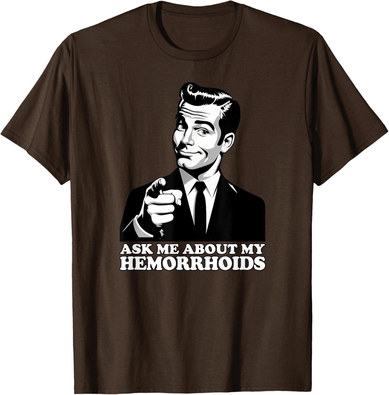 Funny Hemorrhoid Sarcastic T-Shirt Ask Me About My Hemorrhoids - 5