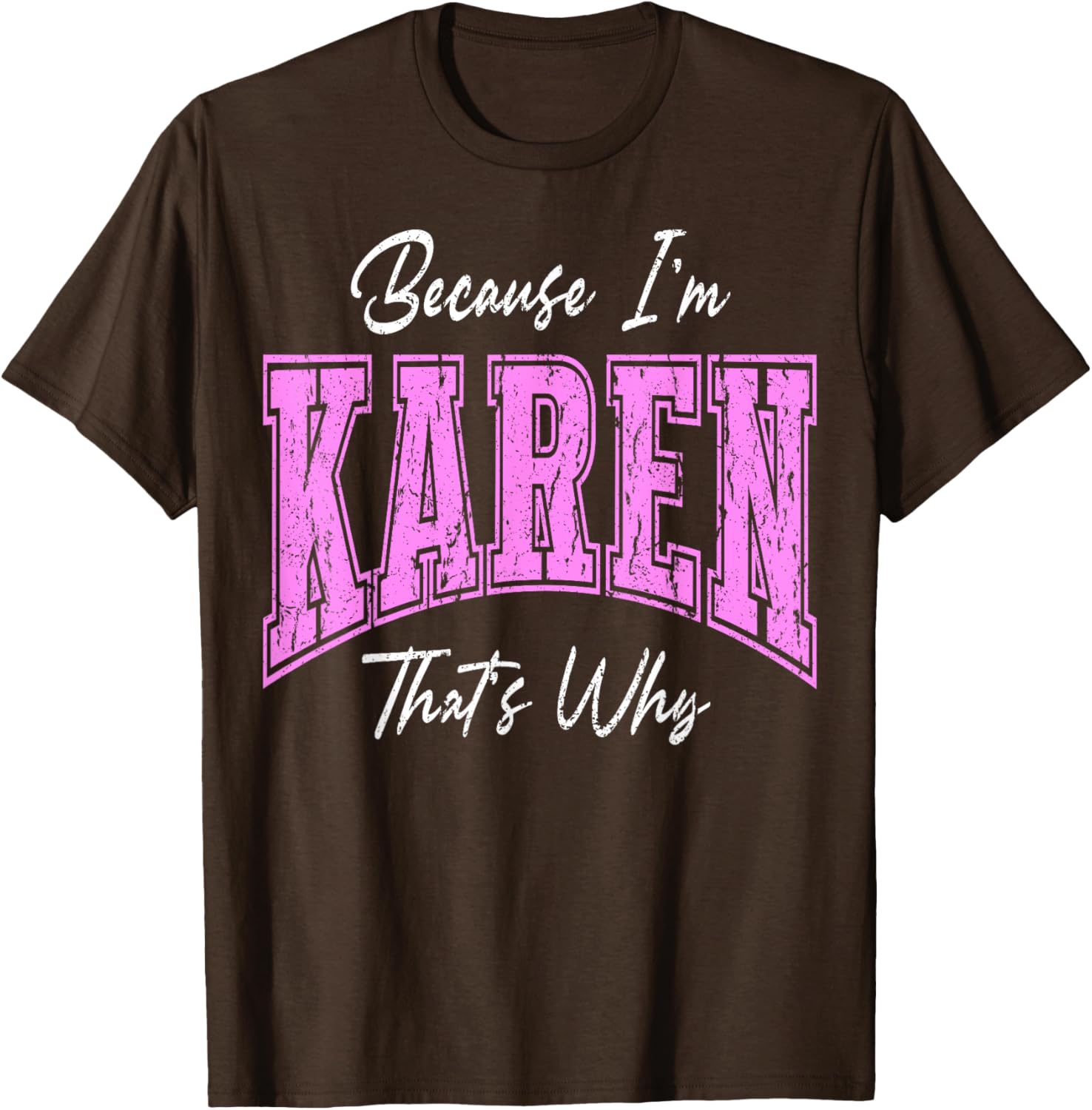 Funny Karen That's Why Confident Novelty T-Shirt for Women - 5