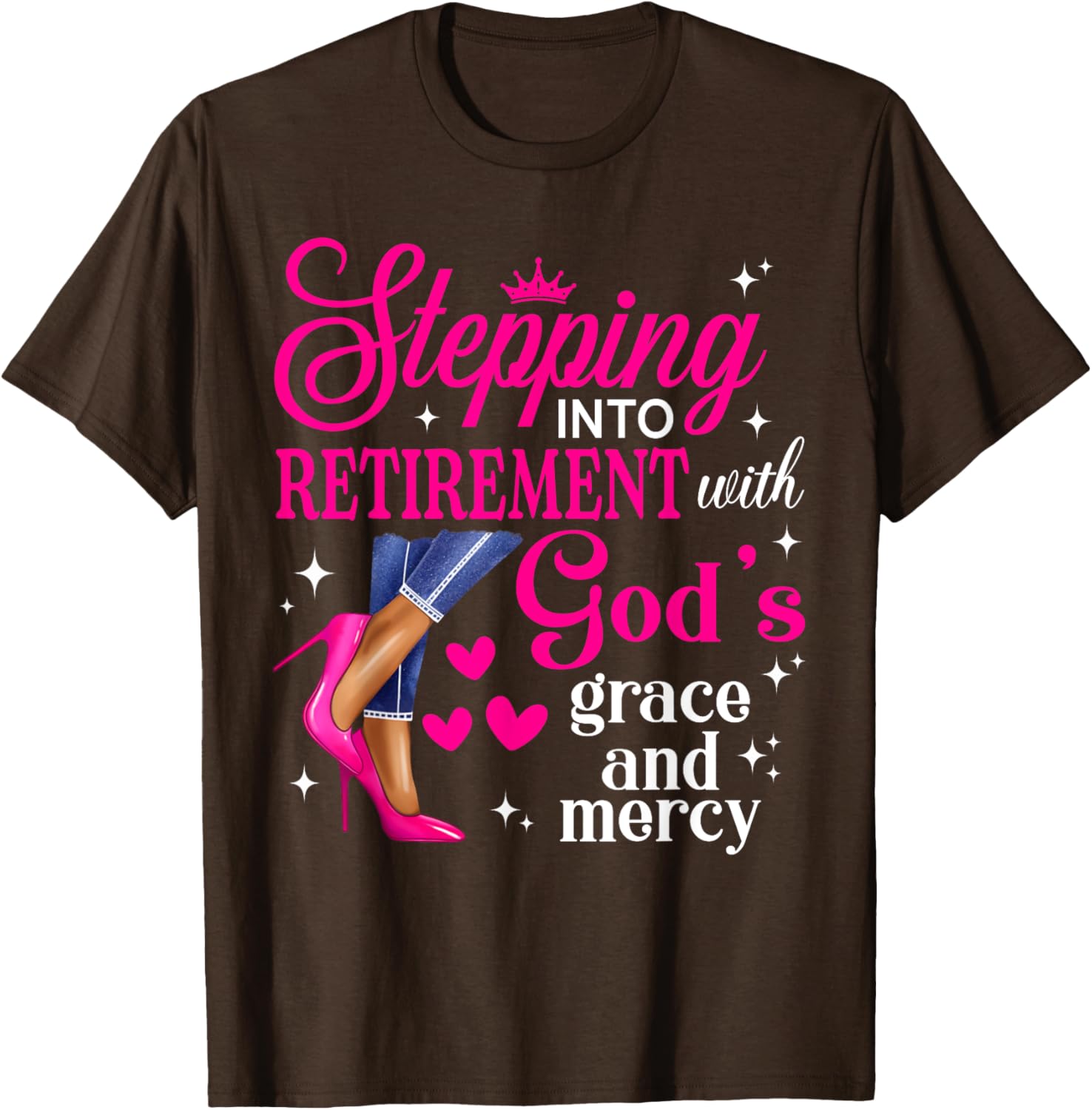 Stepping Into Retirement High Heels T-Shirt with God's Grace & Mercy - 4