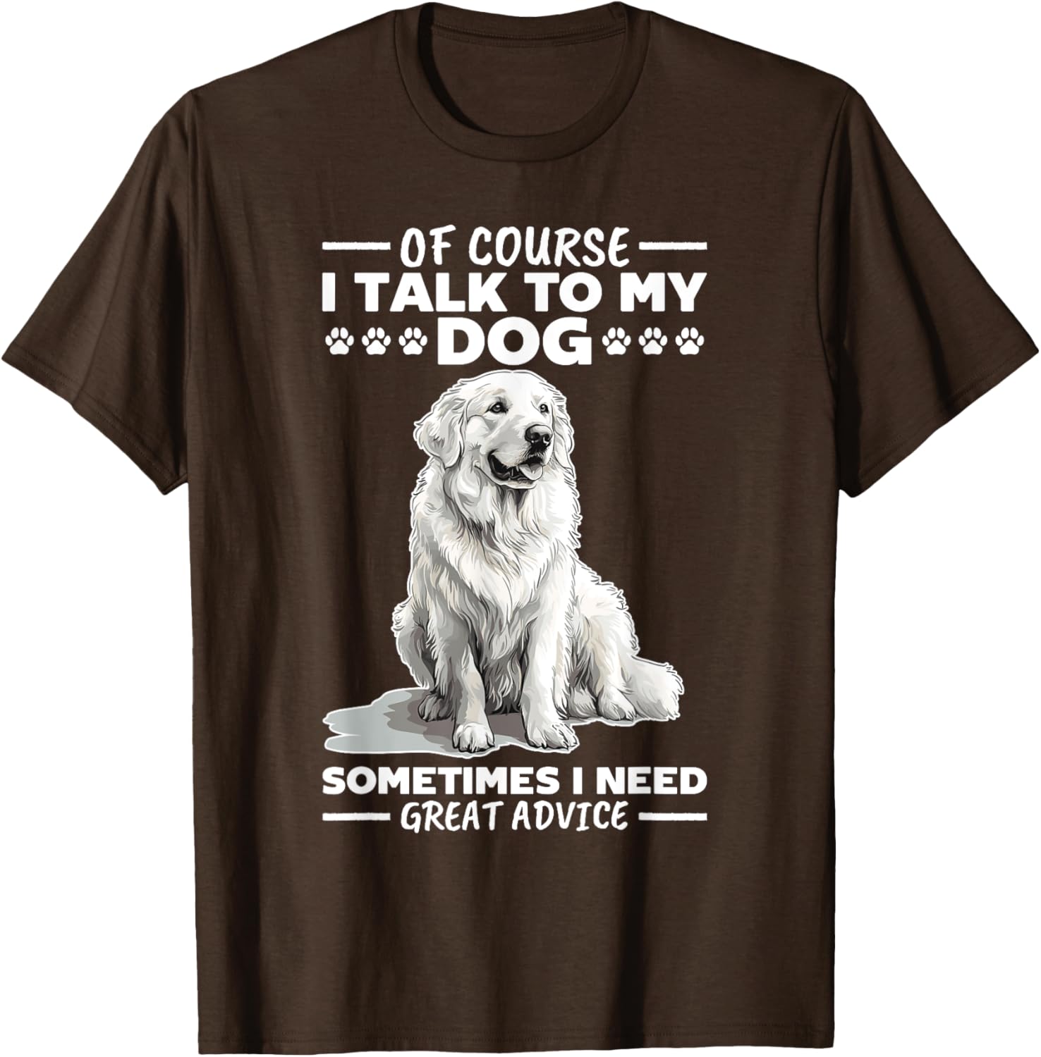 Great Pyrenees Dog Owner T-Shirt for Pet Lovers and Proud Owners - 13