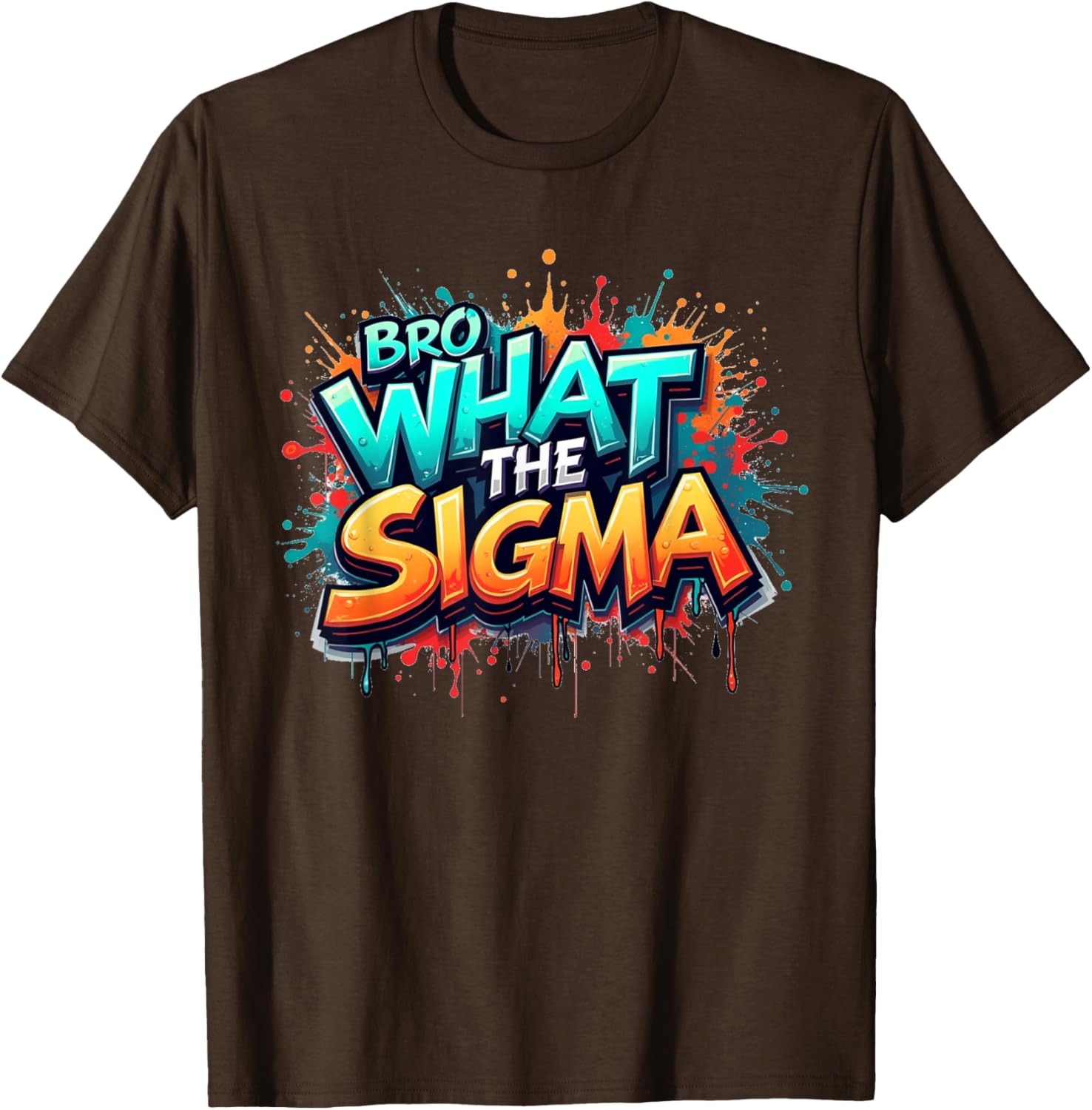Bro What The Sigma Funny T-Shirt for Kids and Teens - Meme Quote Apparel - 5