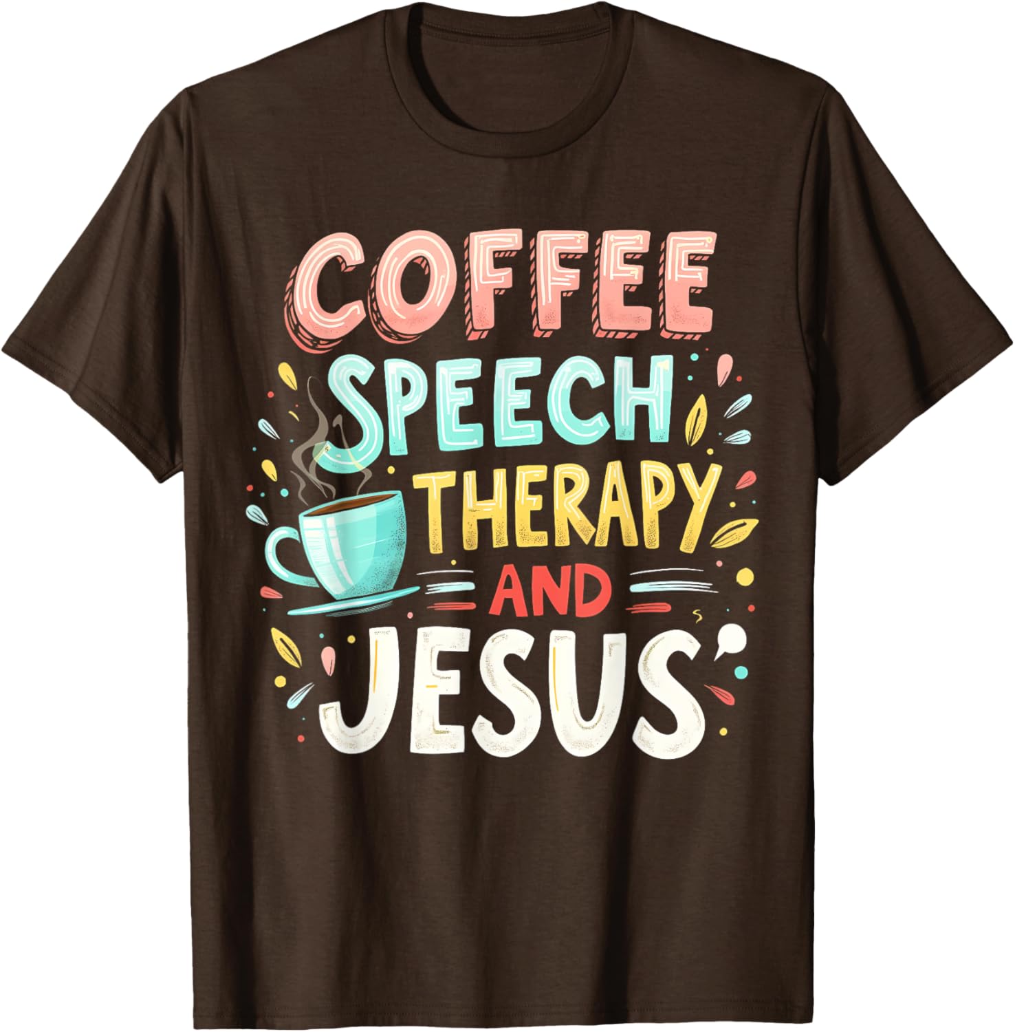 Coffee Speech Therapy Jesus Christian SLP T-Shirt for Speech Pathologists - 13