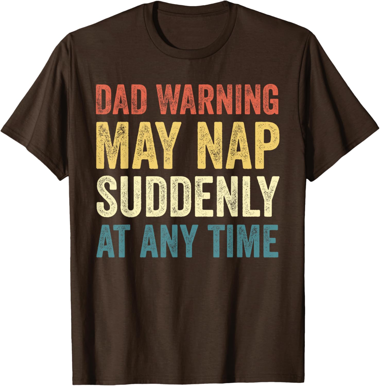 Dad Warning May Nap Suddenly T-Shirt Perfect for Relaxed Dads - 14