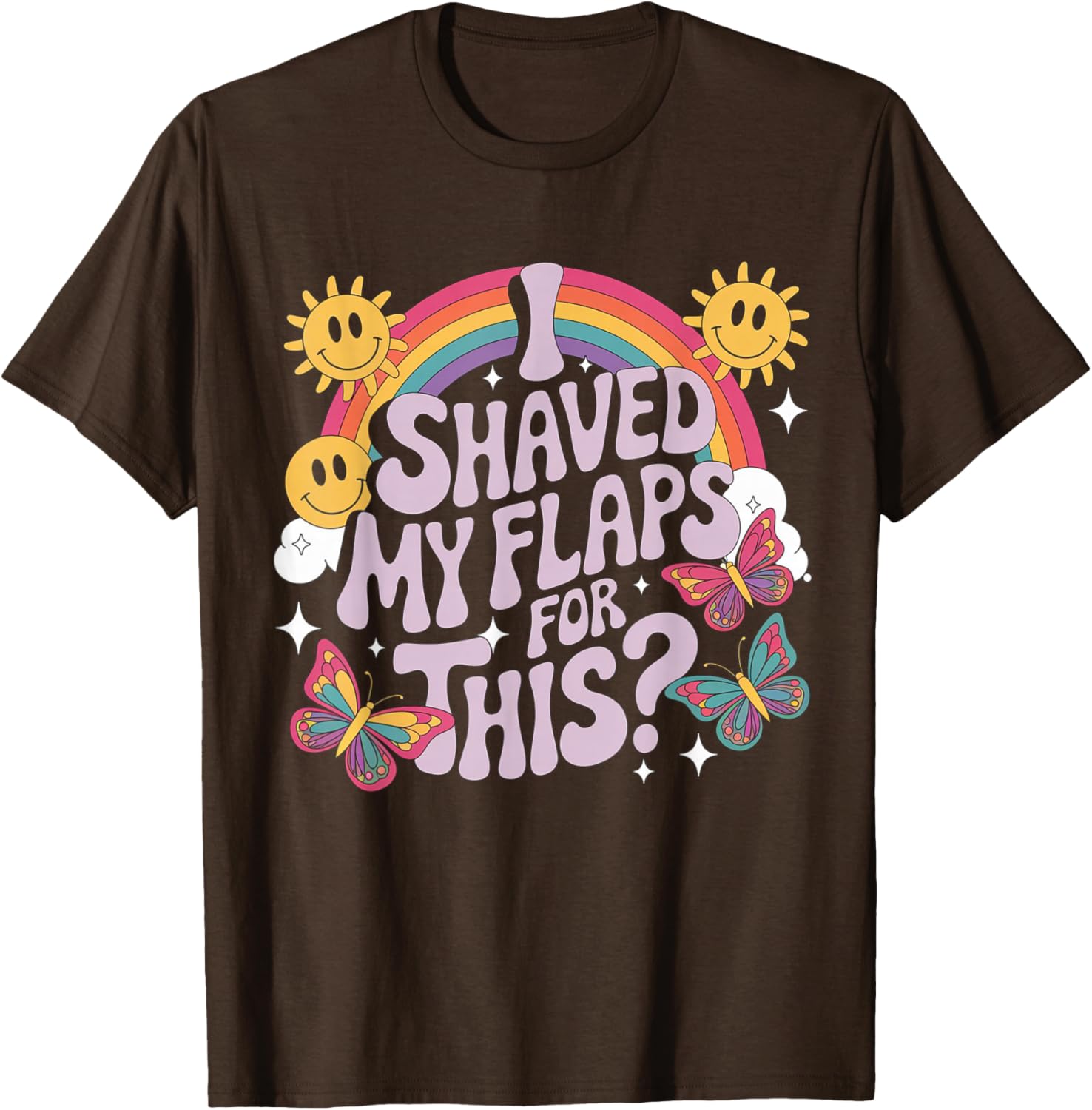 Funny Adult Humor T-Shirt I Shaved My Flaps For This Unique Gift - 10