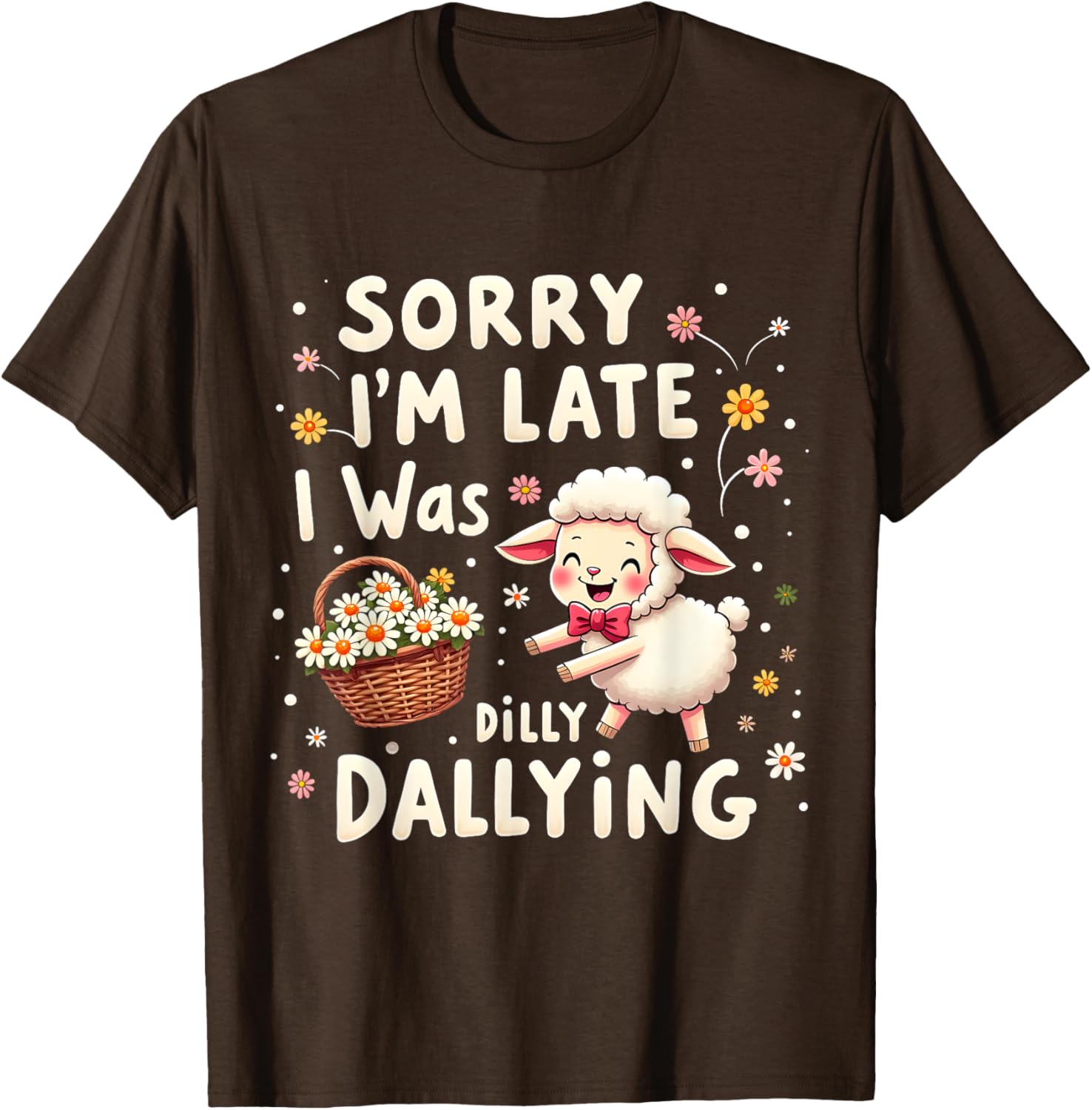Cute Lamb T-Shirt Sorry I'm Late I Was Dilly Dallying Funny Sheep Tee - 18