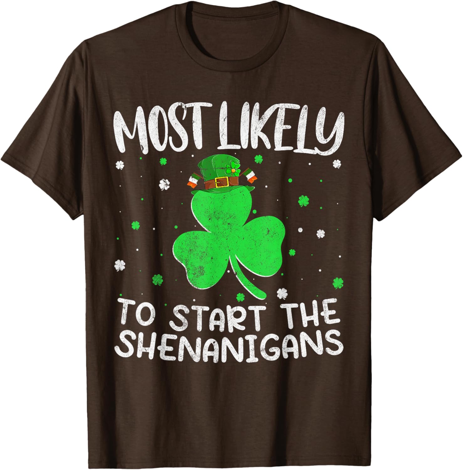 Most Likely To Start The Shenanigans St Patricks Day T-Shirt - 22