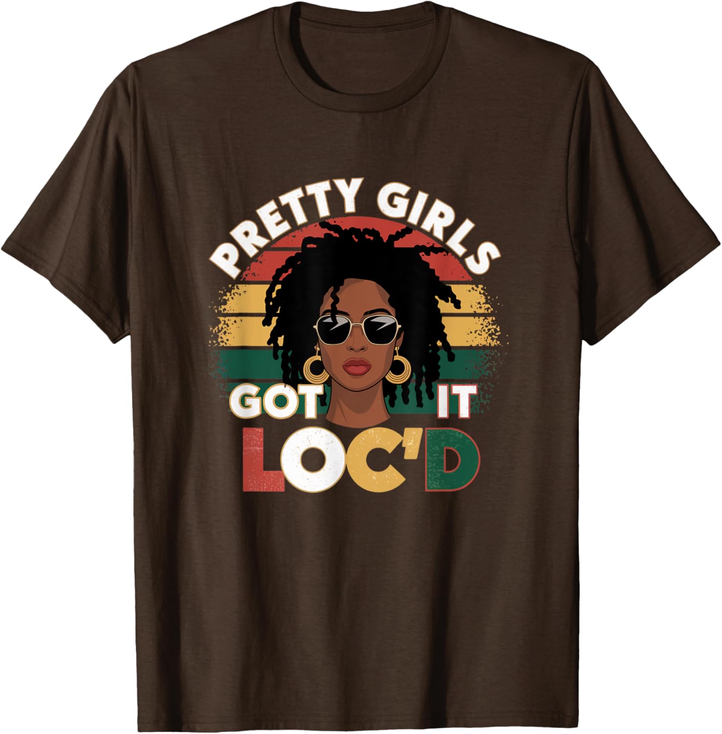 Pretty Girls Got It Loc'd Dope Dreadlocks Melanin Locs T-Shirt for Women - 13