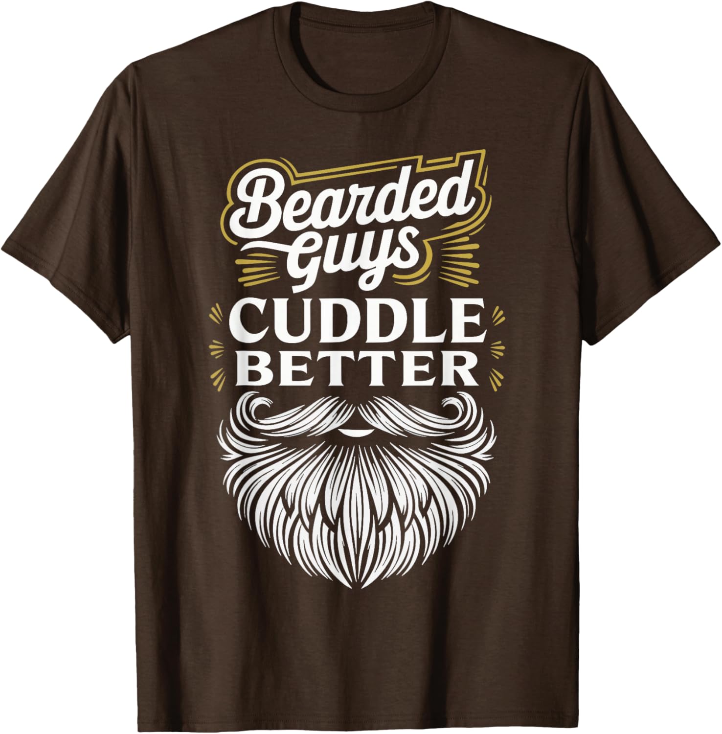 Bearded Guys Cuddle Better T-Shirt for Comfortable Casual Wear - 17