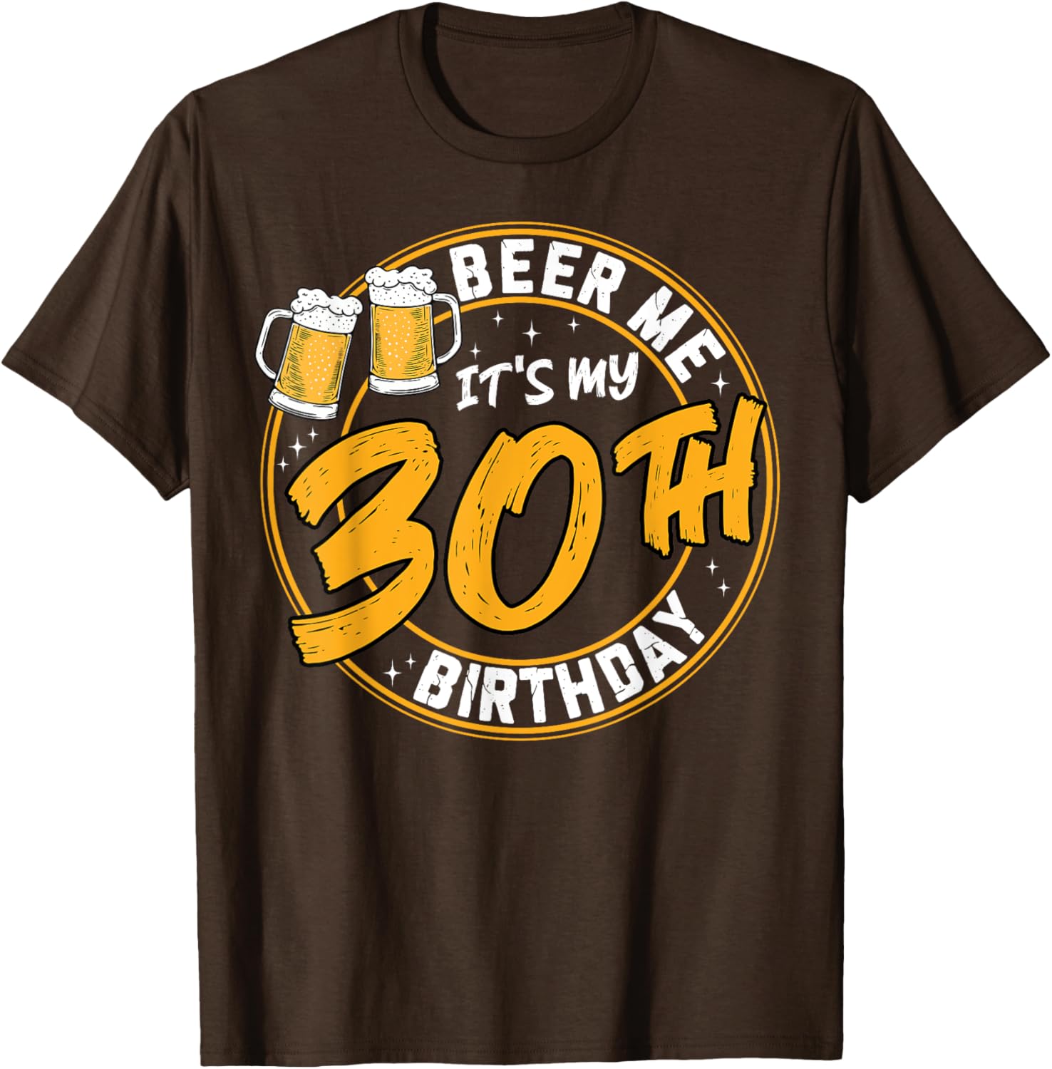 Beer Me It's My 30th Birthday Funny Beer Drinking T-Shirt for Celebrations - 9
