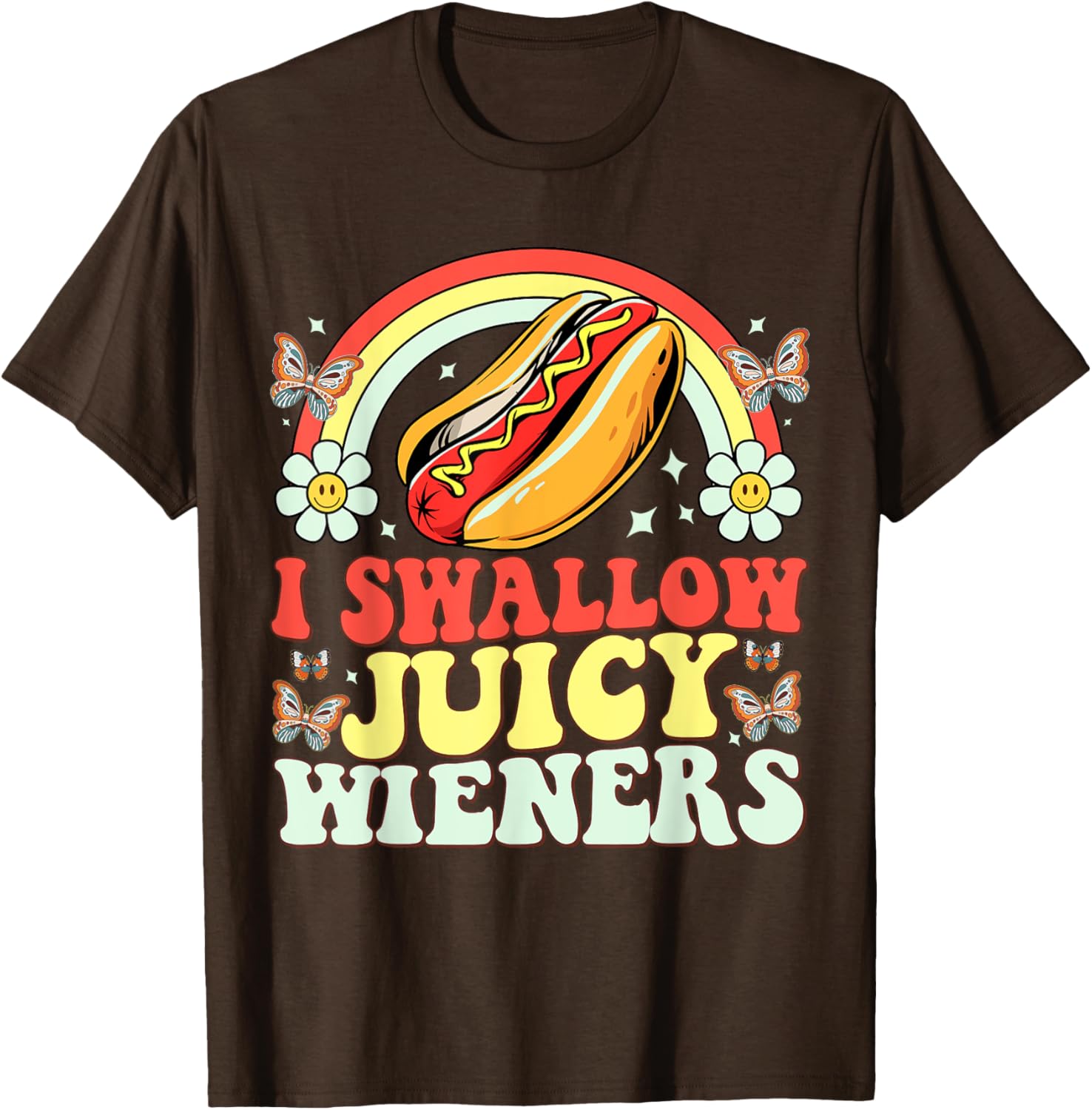 Funny Inappropriate Women's T-Shirt I Swallow Juicy Wiener Humor - 13