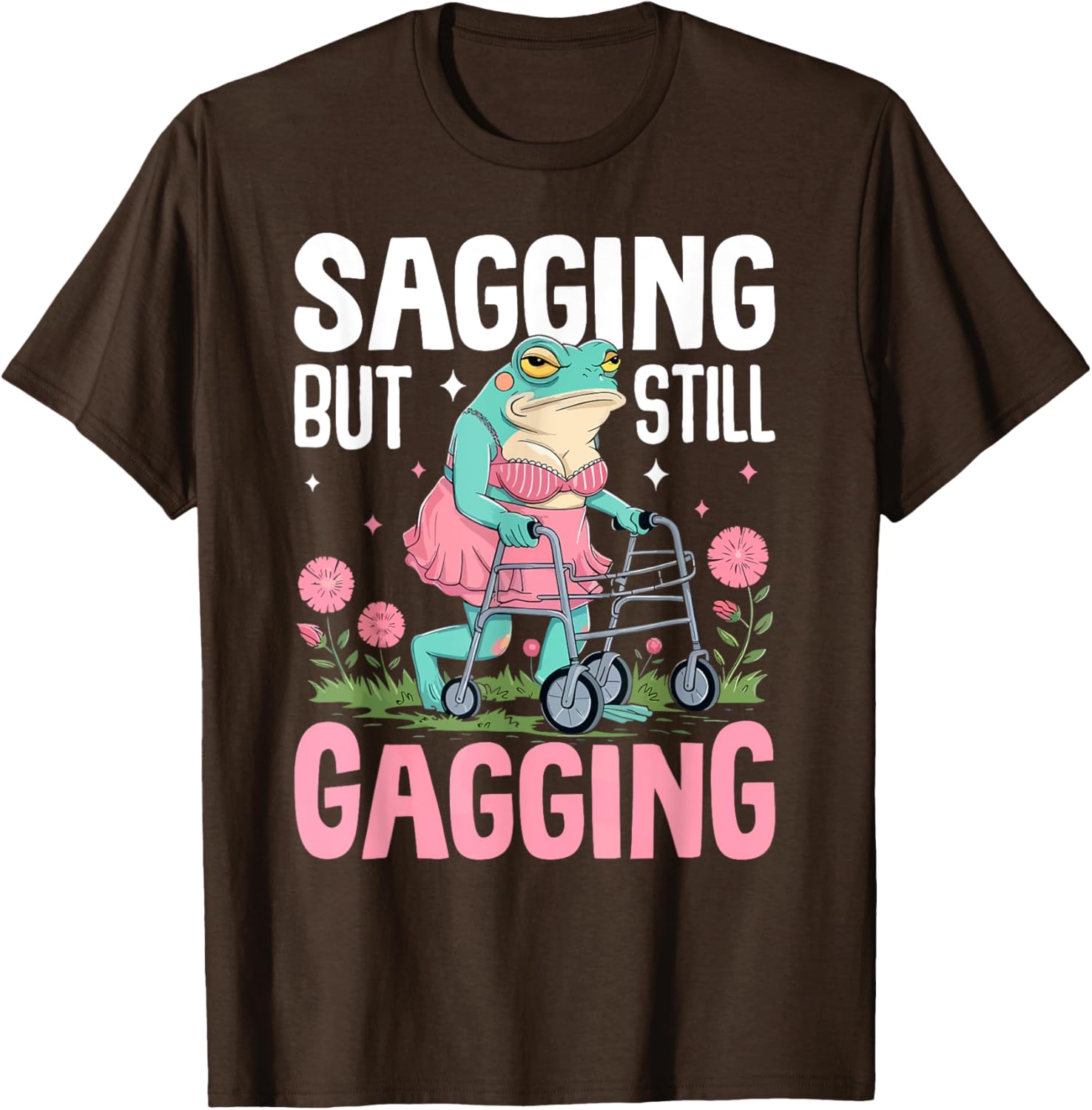 Funny Frog Meme T-Shirt for Women - Sagging But Still Gagging Humor - 5