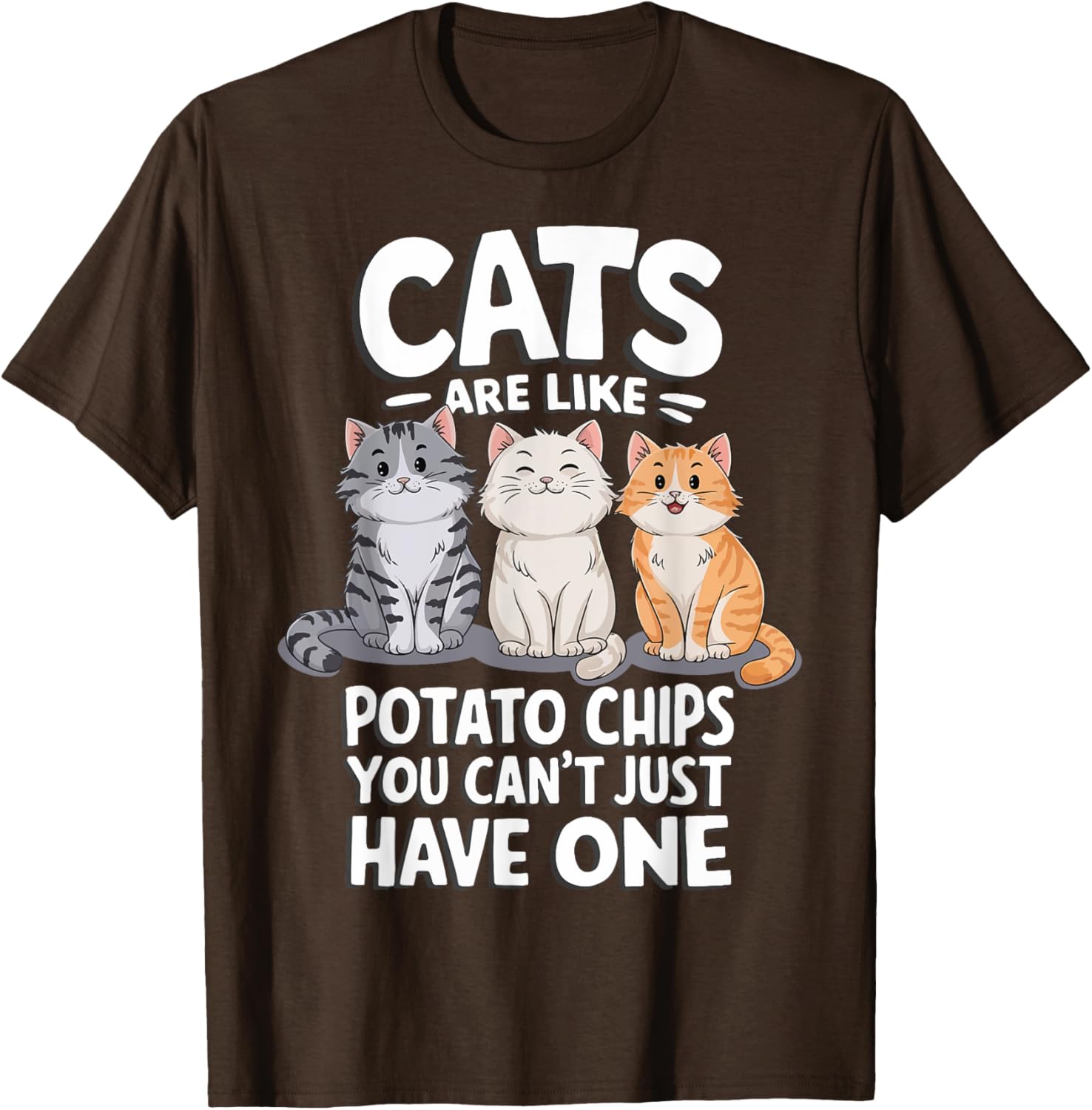 Cats Are Like Potato Chips Graphic T-Shirt for Cat Lovers - 20