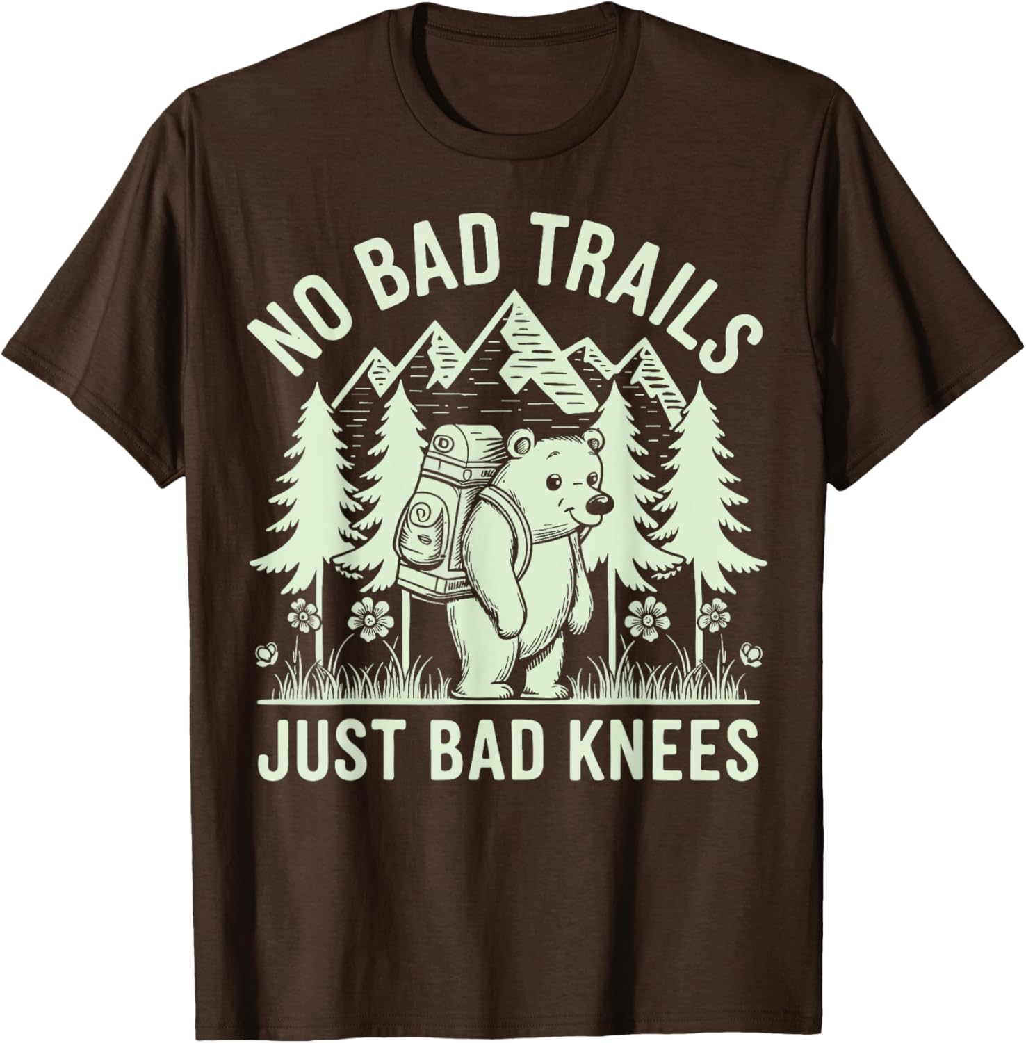 No Bad Trails Just Bad Knees T-Shirt for Outdoor Enthusiasts and Hikers - 4