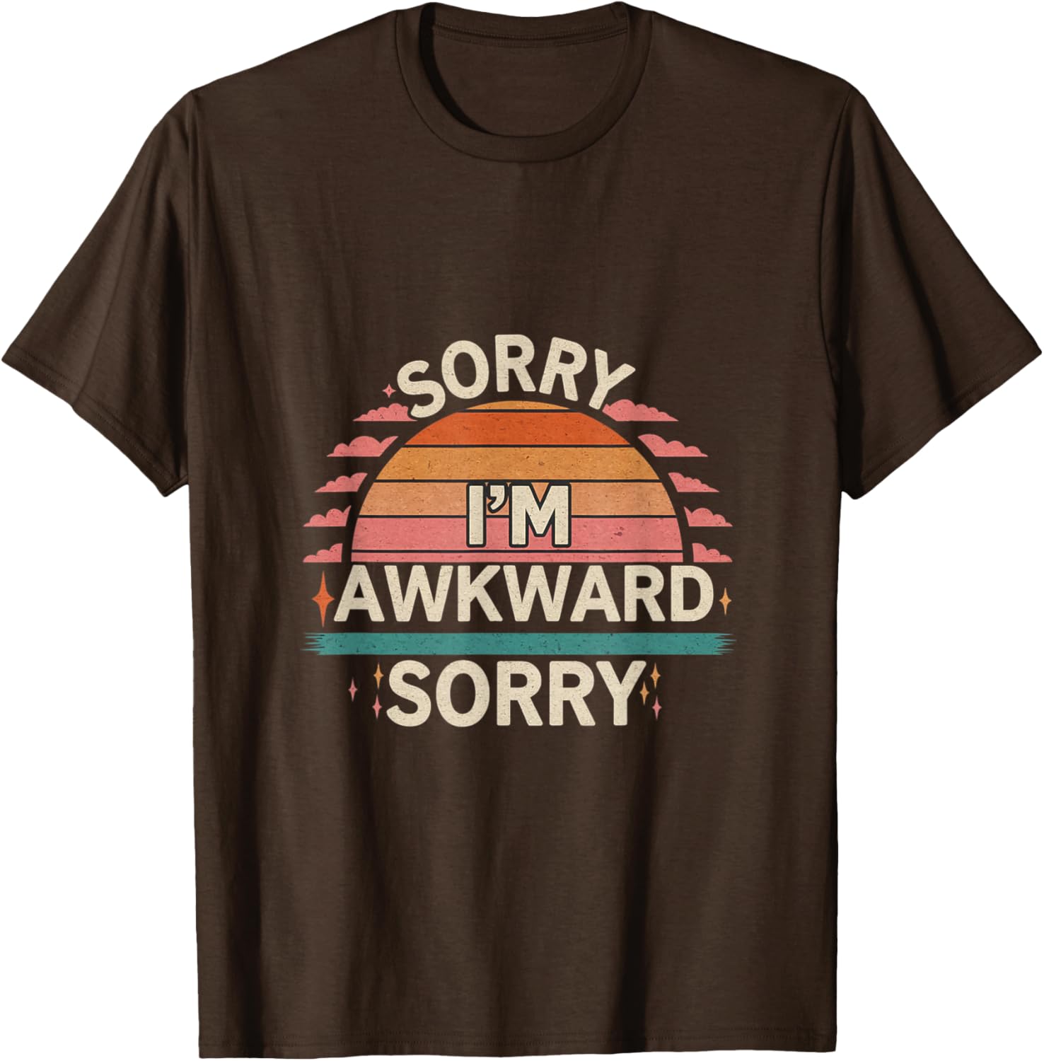 Funny Sorry I'm Awkward Introvert Humor T-Shirt for Comfort Lovers - 19