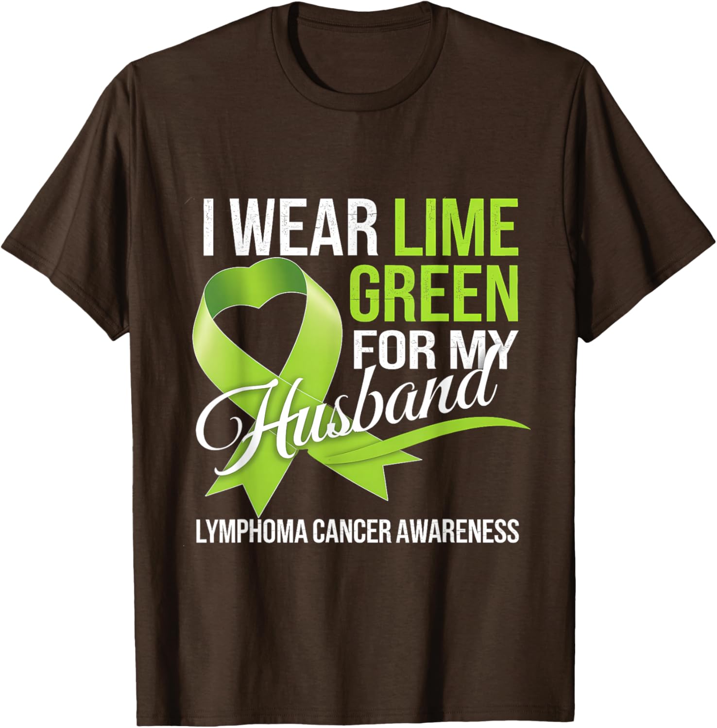 Lymphoma Awareness Lime Green T-Shirt for My Husband Comfort Style - 26