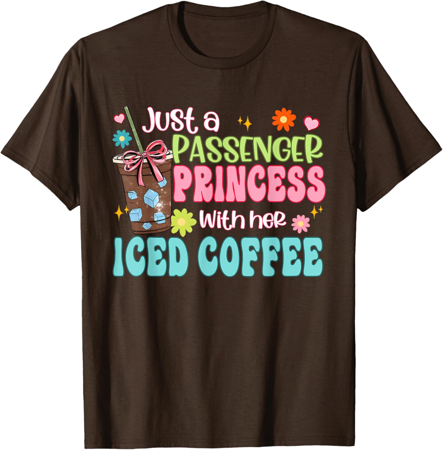 Just A Passenger Princess Iced Coffee T-Shirt for Fun Fashion Lovers - 11