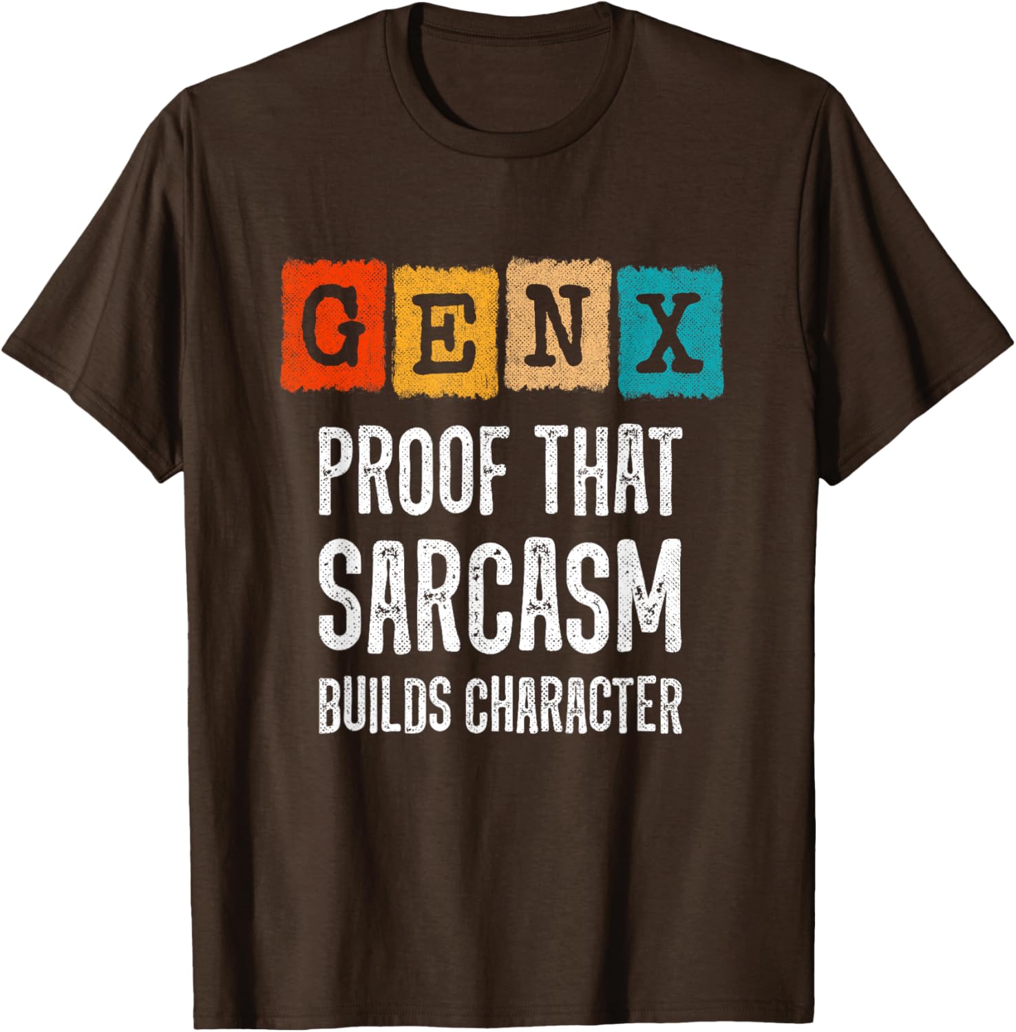 Funny Gen X Sarcasm T-Shirt - Builds Character for Generation X Fans - 4