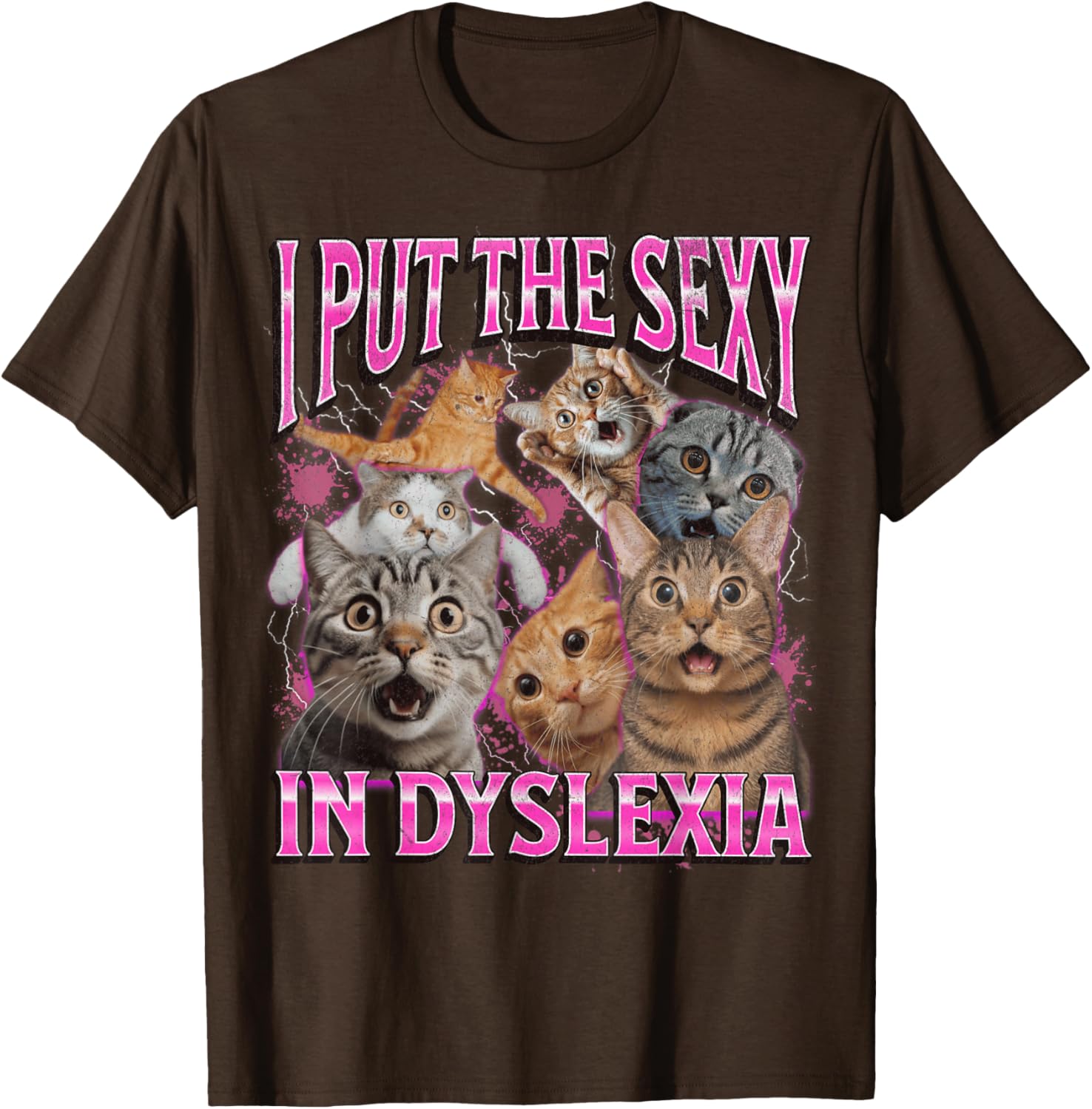 Funny Dyslexia Cat Meme T-Shirt for Men and Women - I Put The Sexy In Dyslexia - 4