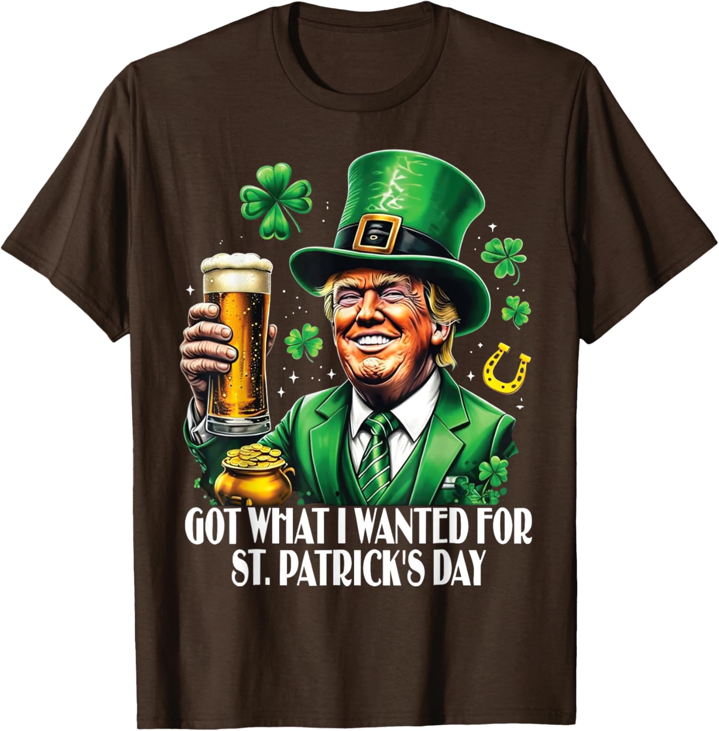 Got What I Wanted St Patrick's Day Trump T-Shirt for Festive Fun - 24