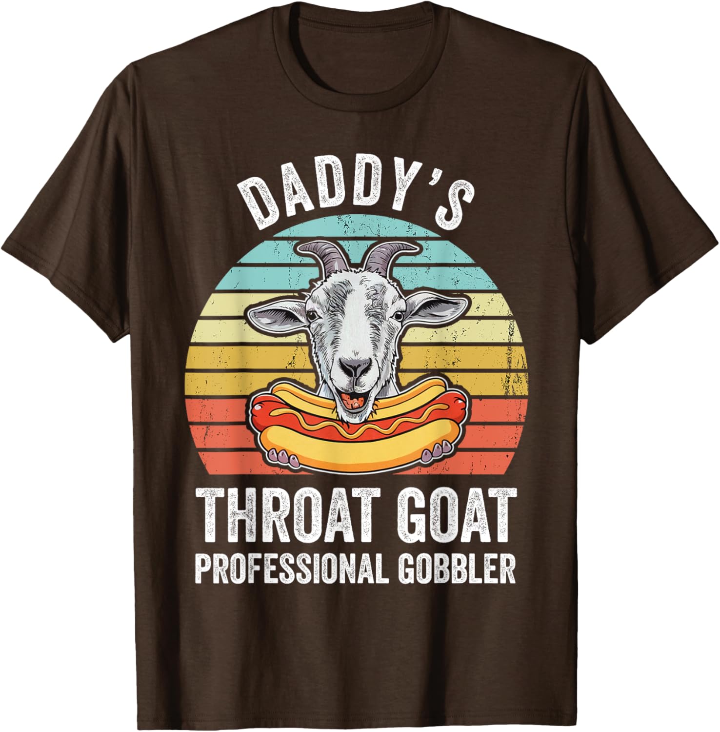 Funny Daddy's Throat Goat Hotdog Gag T-Shirt for Men and Women - 17