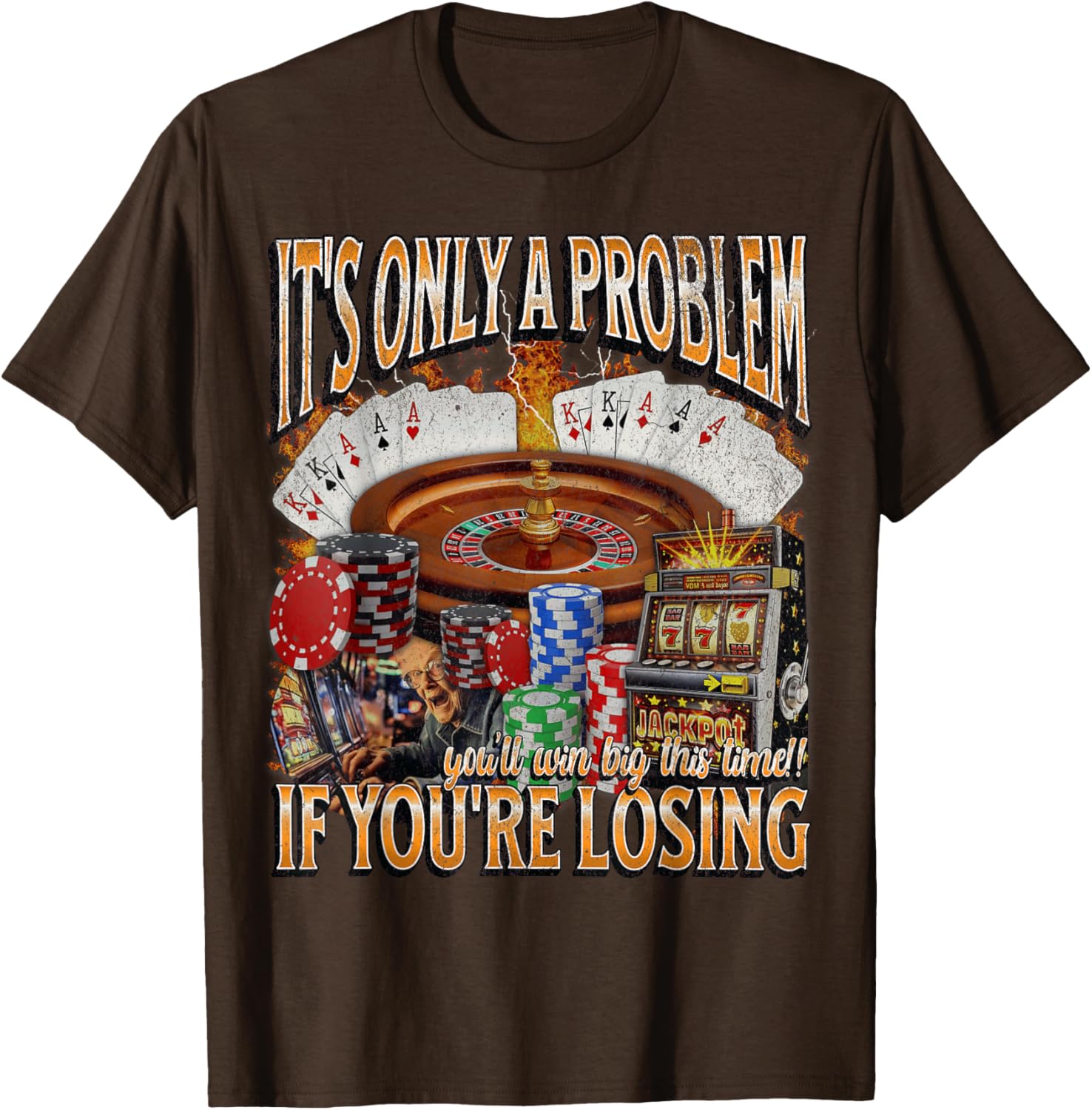 Funny Gambling T-Shirt Only a Problem If You're Losing - Perfect Gift! - 18