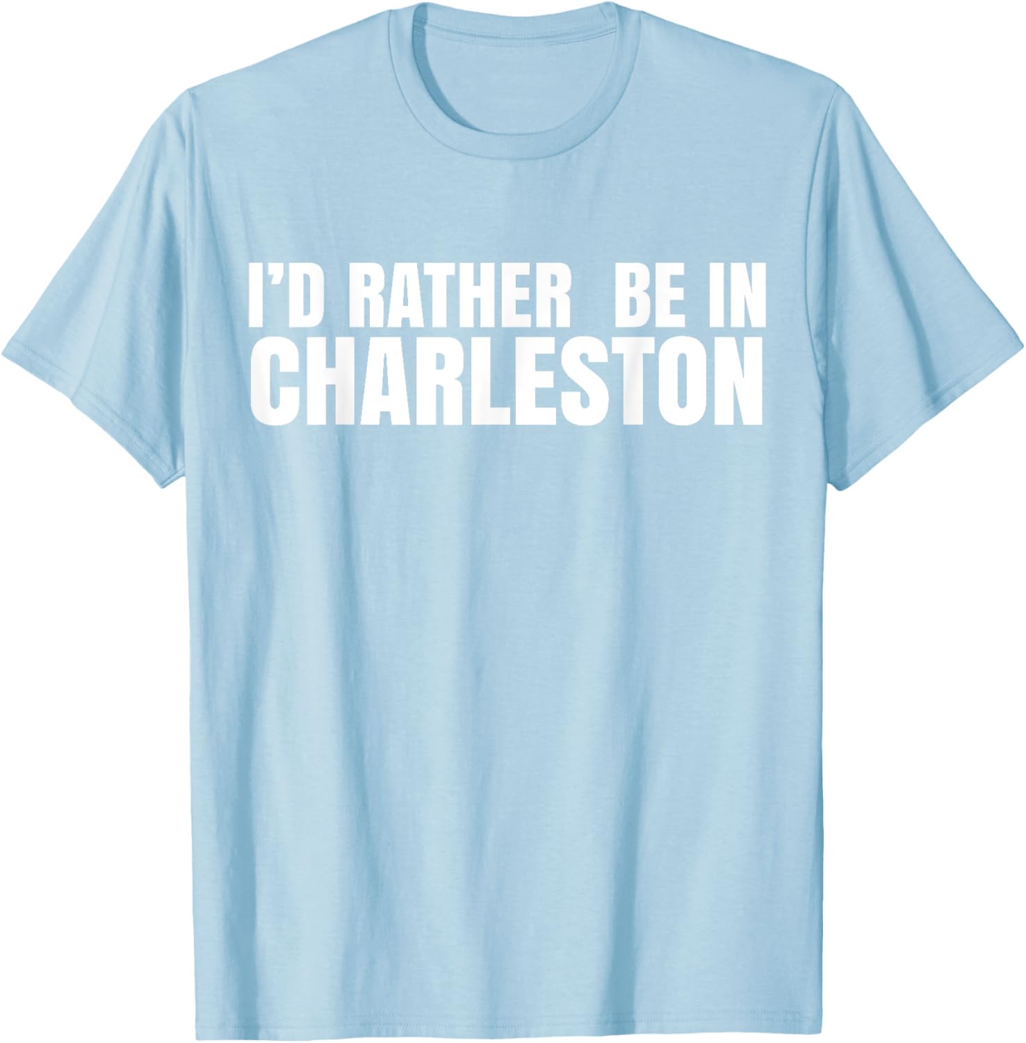 I’d Rather Be in Charleston T-Shirt for Travel Lovers and Locals - 7
