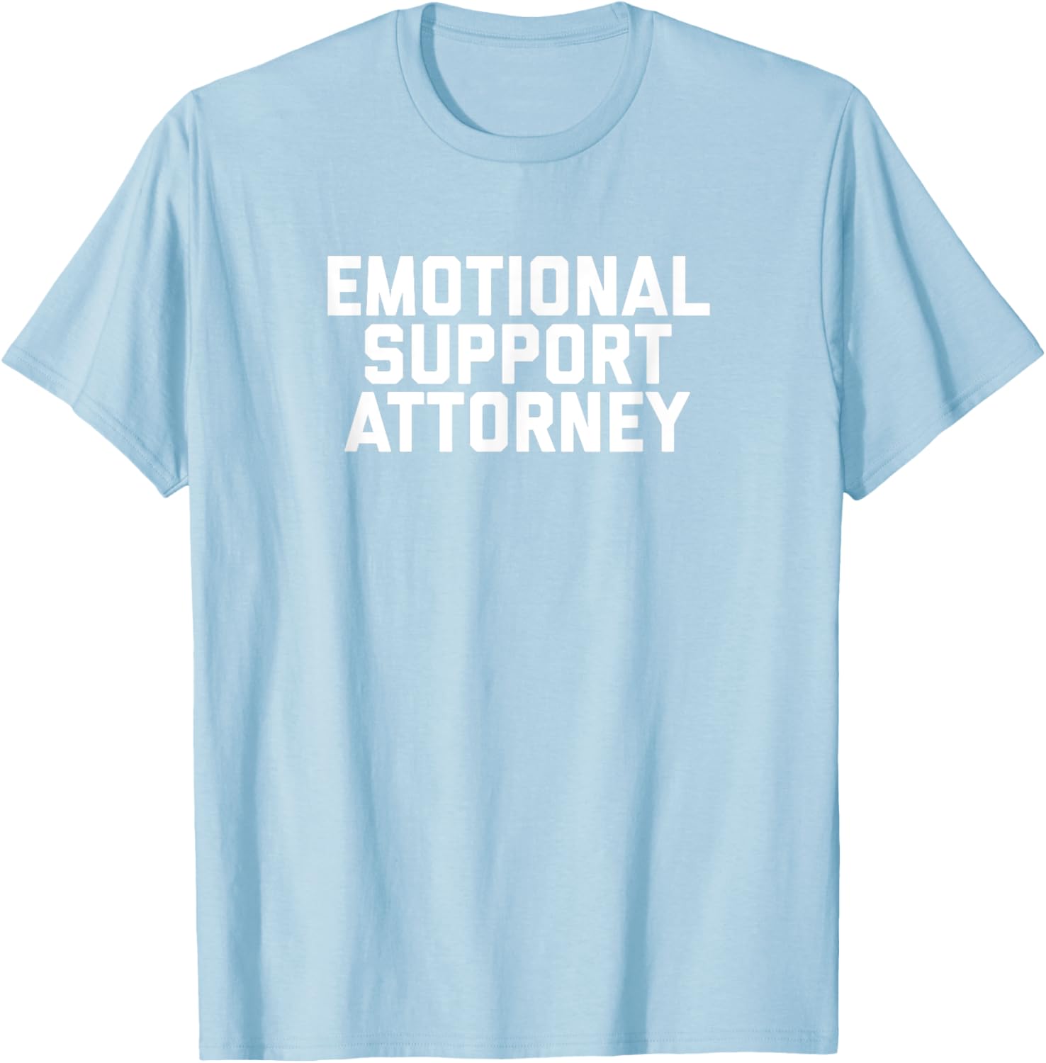 Fun Emotional Support Attorney Lawyer Joke T-Shirt for Legal Professionals - 16