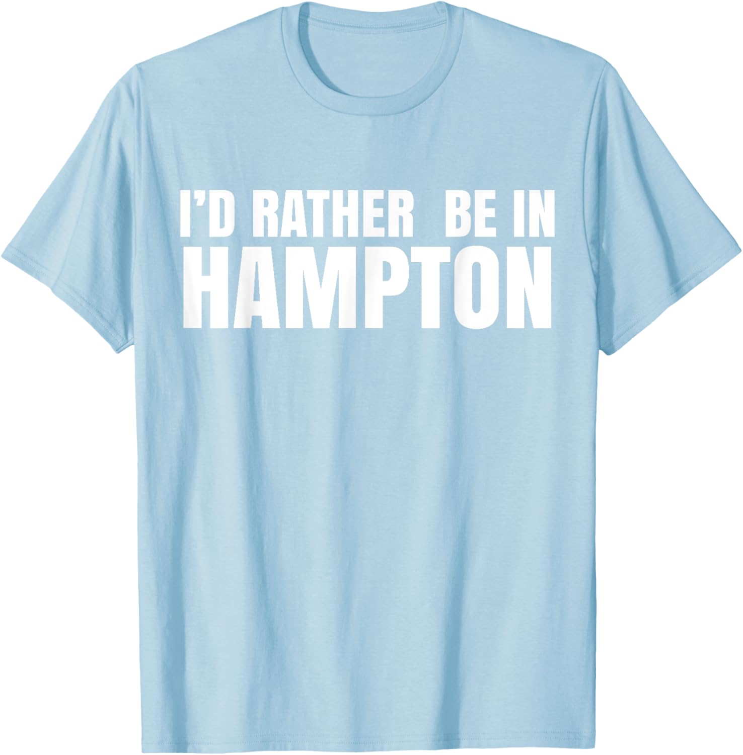 I'd Rather Be in Hampton T-Shirt for Relaxed Style and Comfort - 1