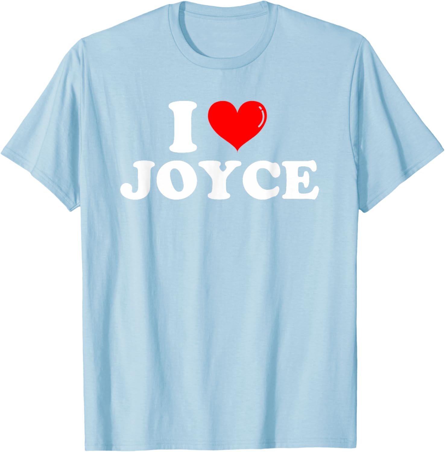 Funny I Love Joyce T-Shirt for Joyce Lovers - Great Gift Idea! - 1