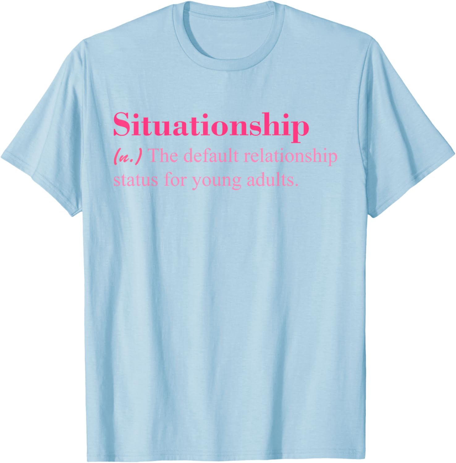Situationship T-Shirt for Young Adults Trendy Casual Style Apparel - 4