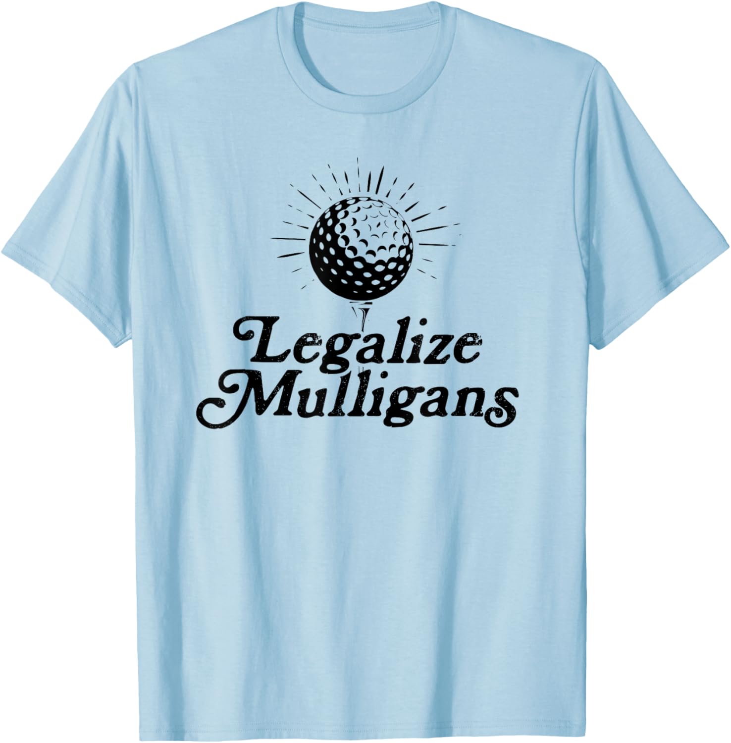Funny Legalize Mulligans Golf T-Shirt for Men and Women - Perfect Gift! - 8
