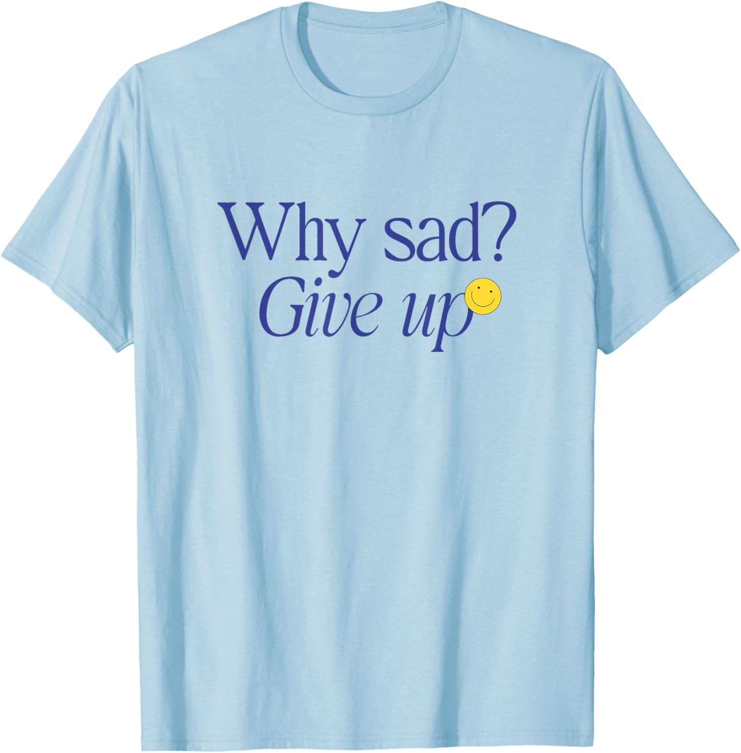 Iconic K-Pop Meme T-Shirt Why Sad Give Up Fun Graphic Tee for Fans - 3