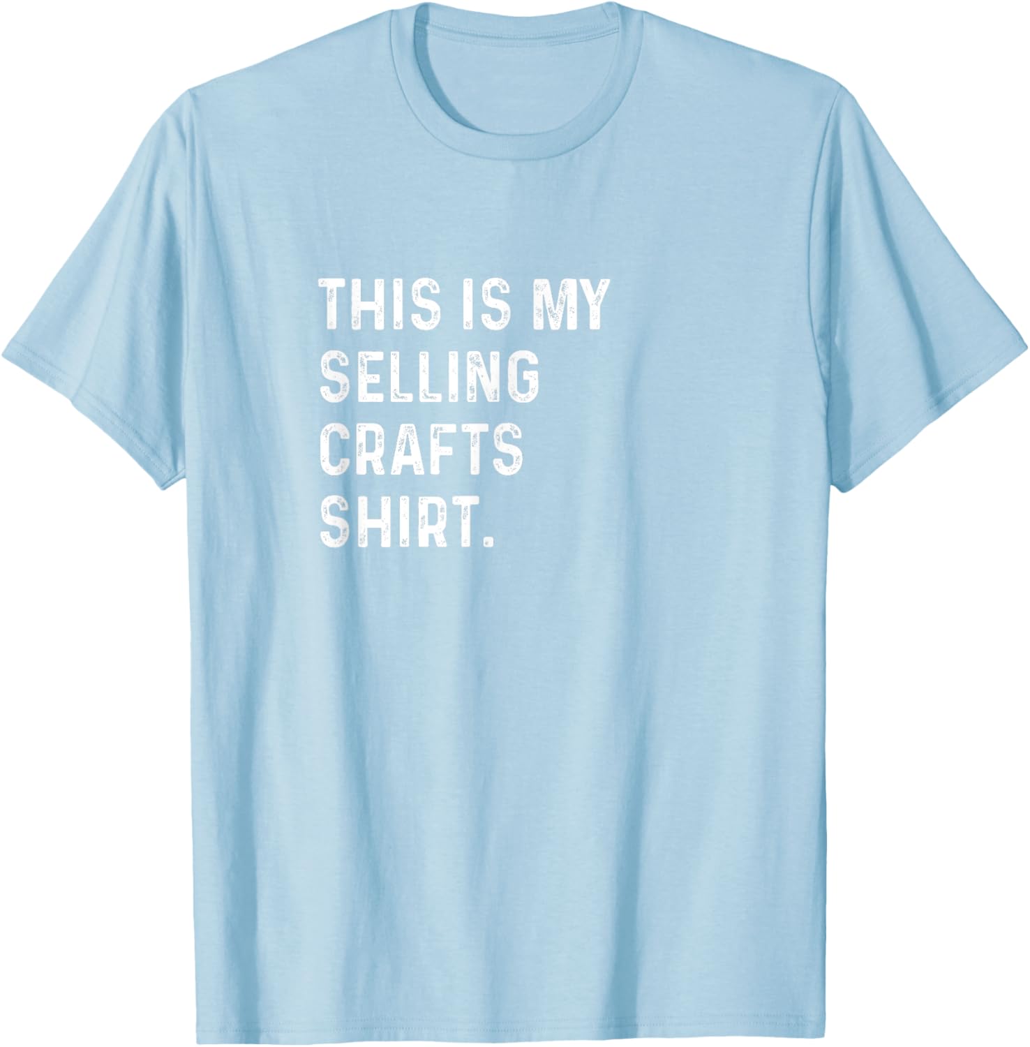 Crafting Enthusiast T-Shirt - This Is My Selling Crafts Shirt - 12