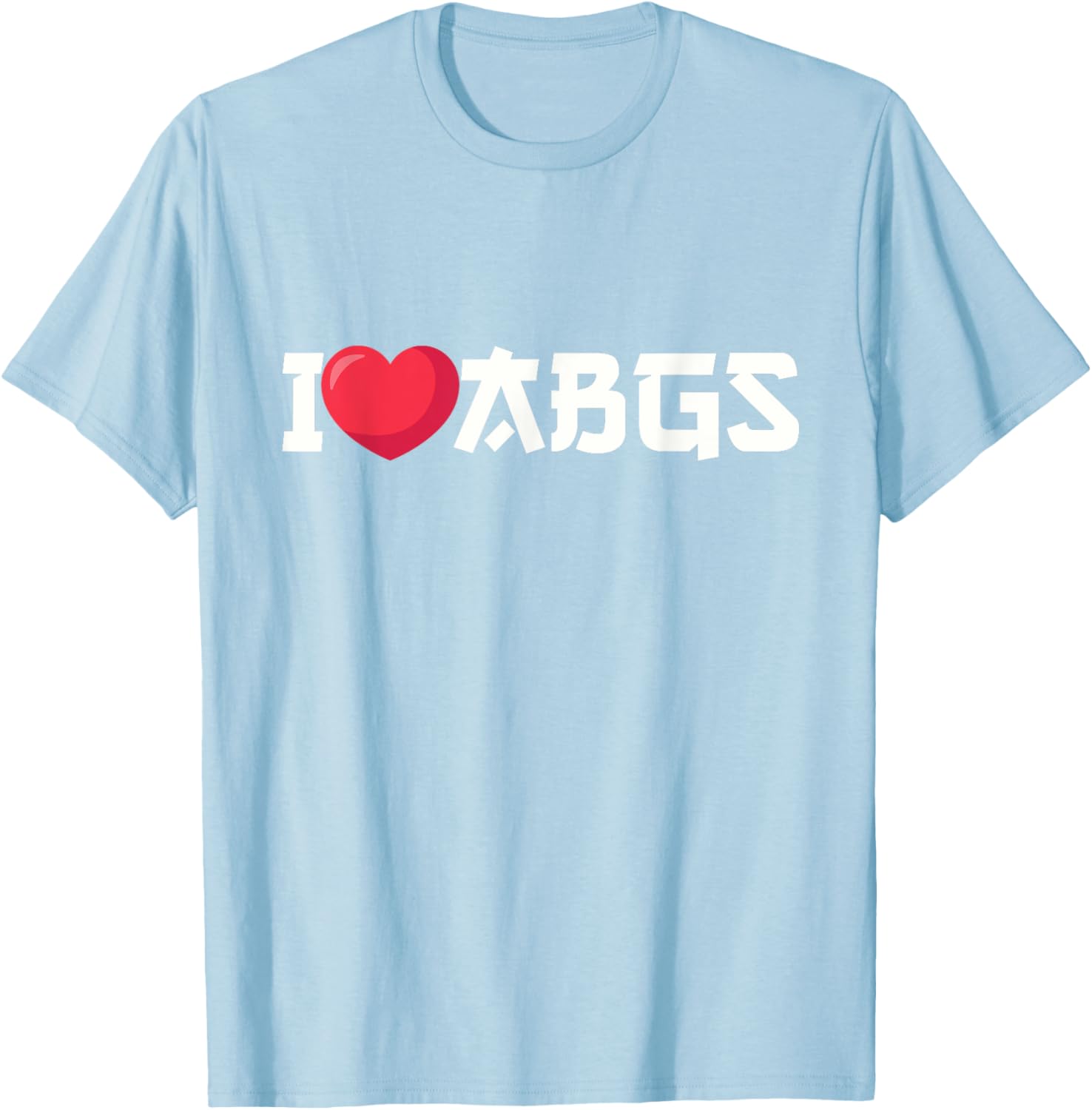 I Love ABGs I Heart Asian Baby Girls T-Shirt for Trendy Styles - 12