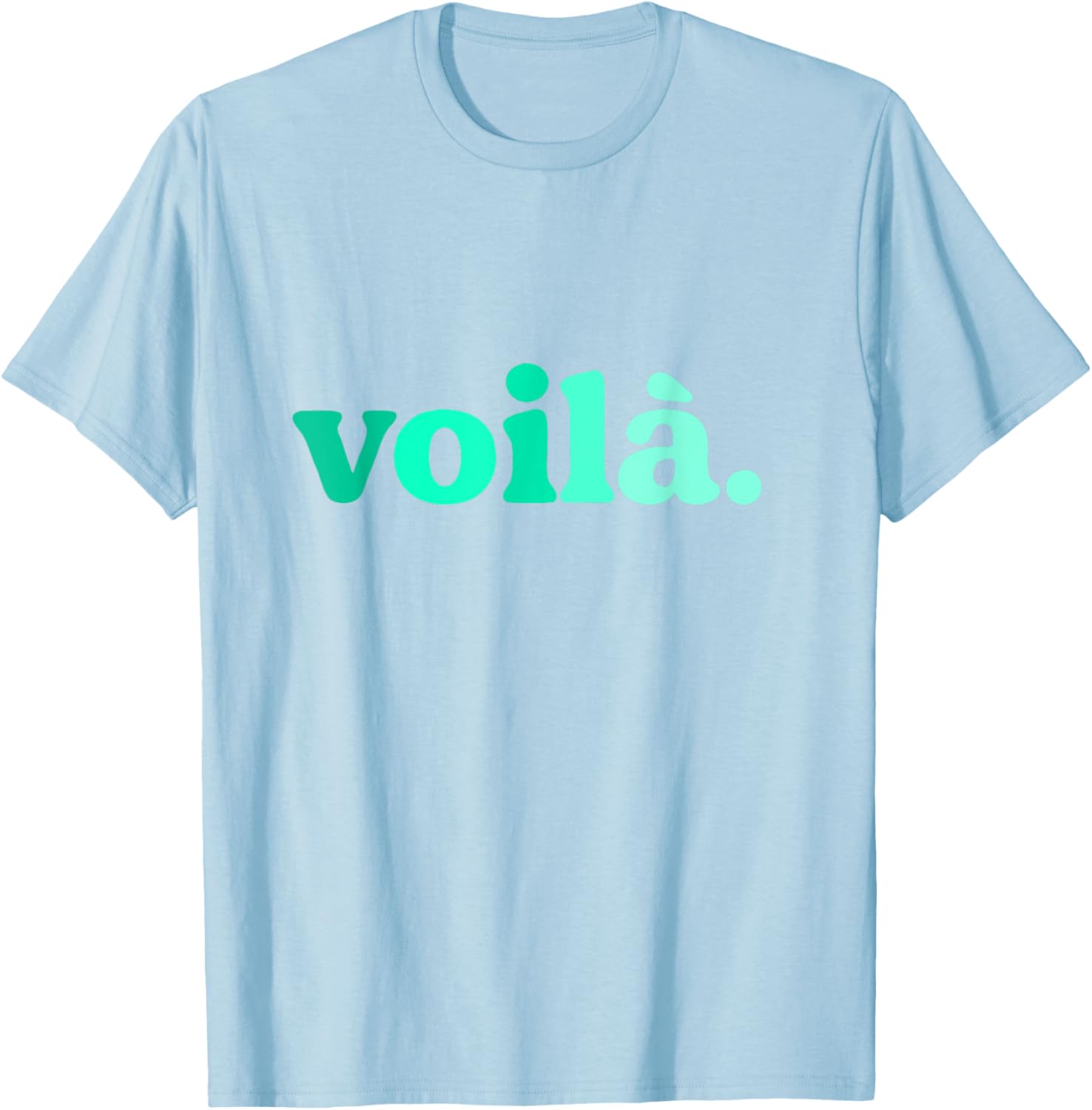 Teal Aqua Voila Me Again Graphic T-Shirt for Stylish Comfort - 21