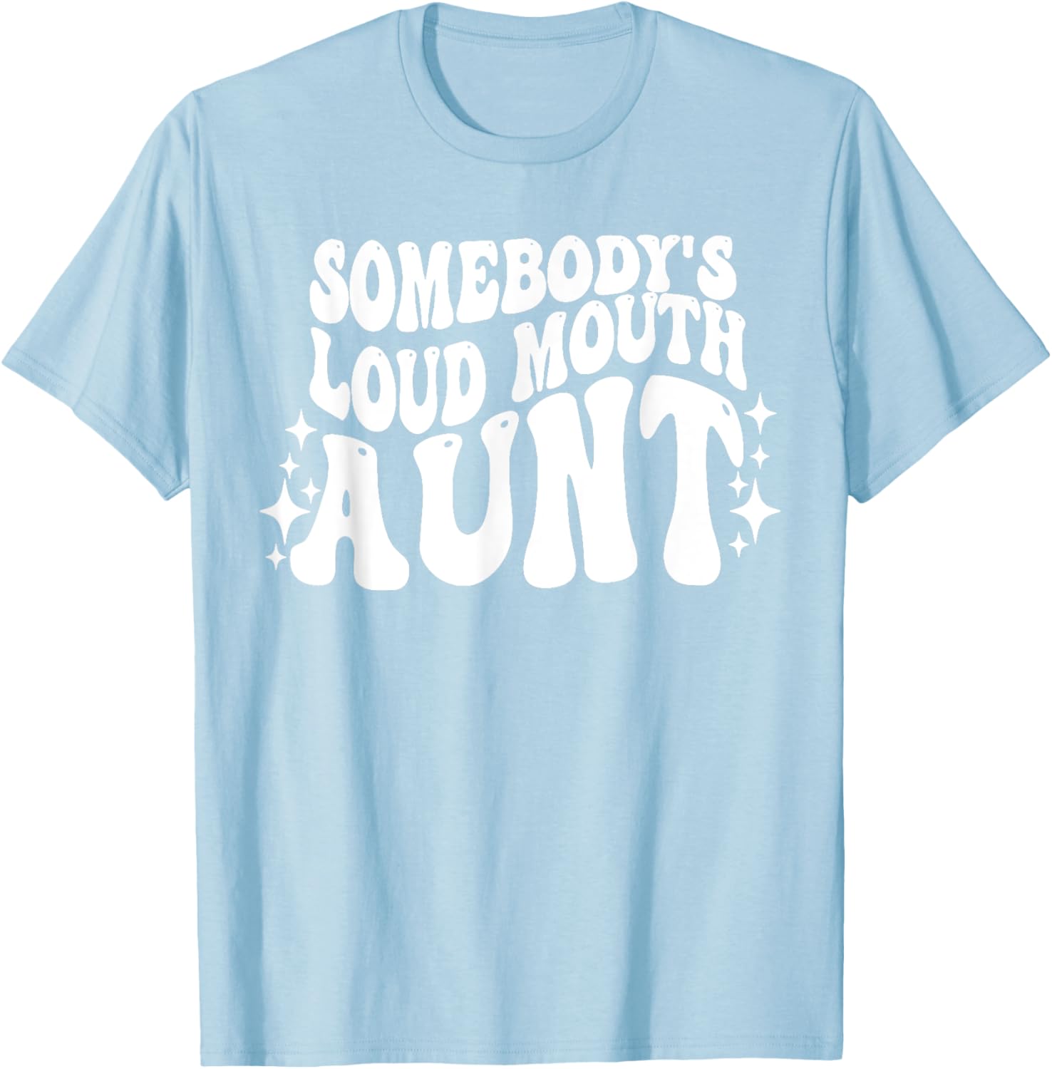 Funny Loud Mouth Aunt Quote T-Shirt for Women – Cute and Comfy Gift - 20